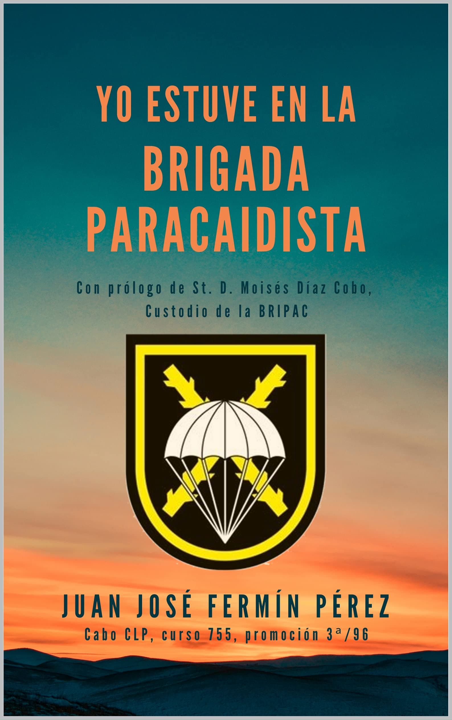 Yo estuve en la Brigada Paracaidista (Spanish Edition)