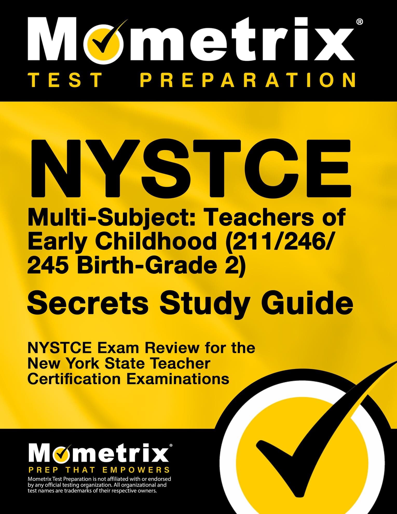 NYSTCE Multi-Subject: Teachers of Early Childhood (211/246/245 Birth-Grade 2) Secrets Study Guide: NYSTCE Test Review for the New York State Teacher ... Examinations (Mometrix Test Preparation)