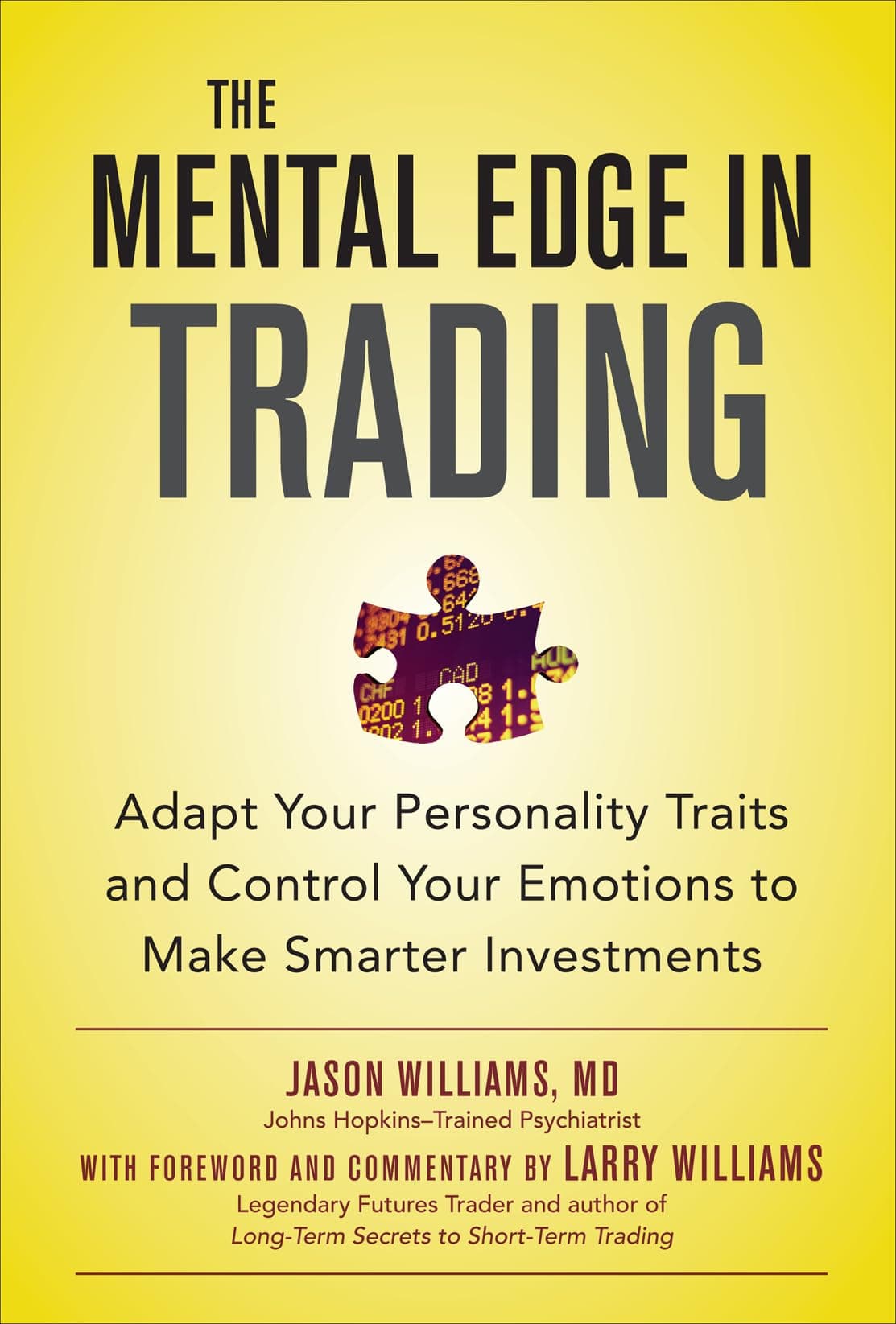 The Mental Edge in Trading : Adapt Your Personality Traits and Control Your Emotions to Make Smarter Investments Hardcover – November 27, 2012