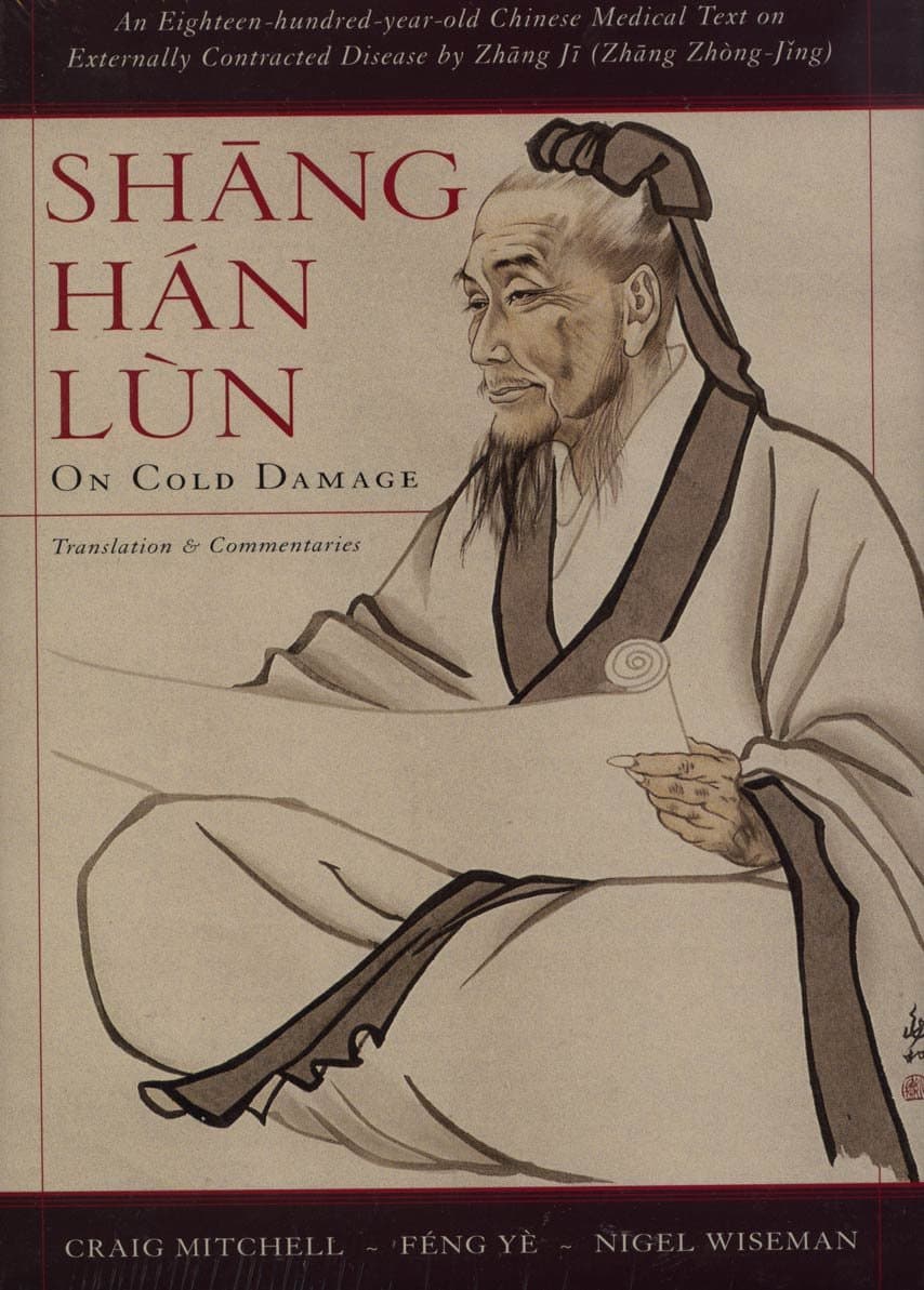 Shang Han Lun: On Cold Damage, Translation & Commentaries