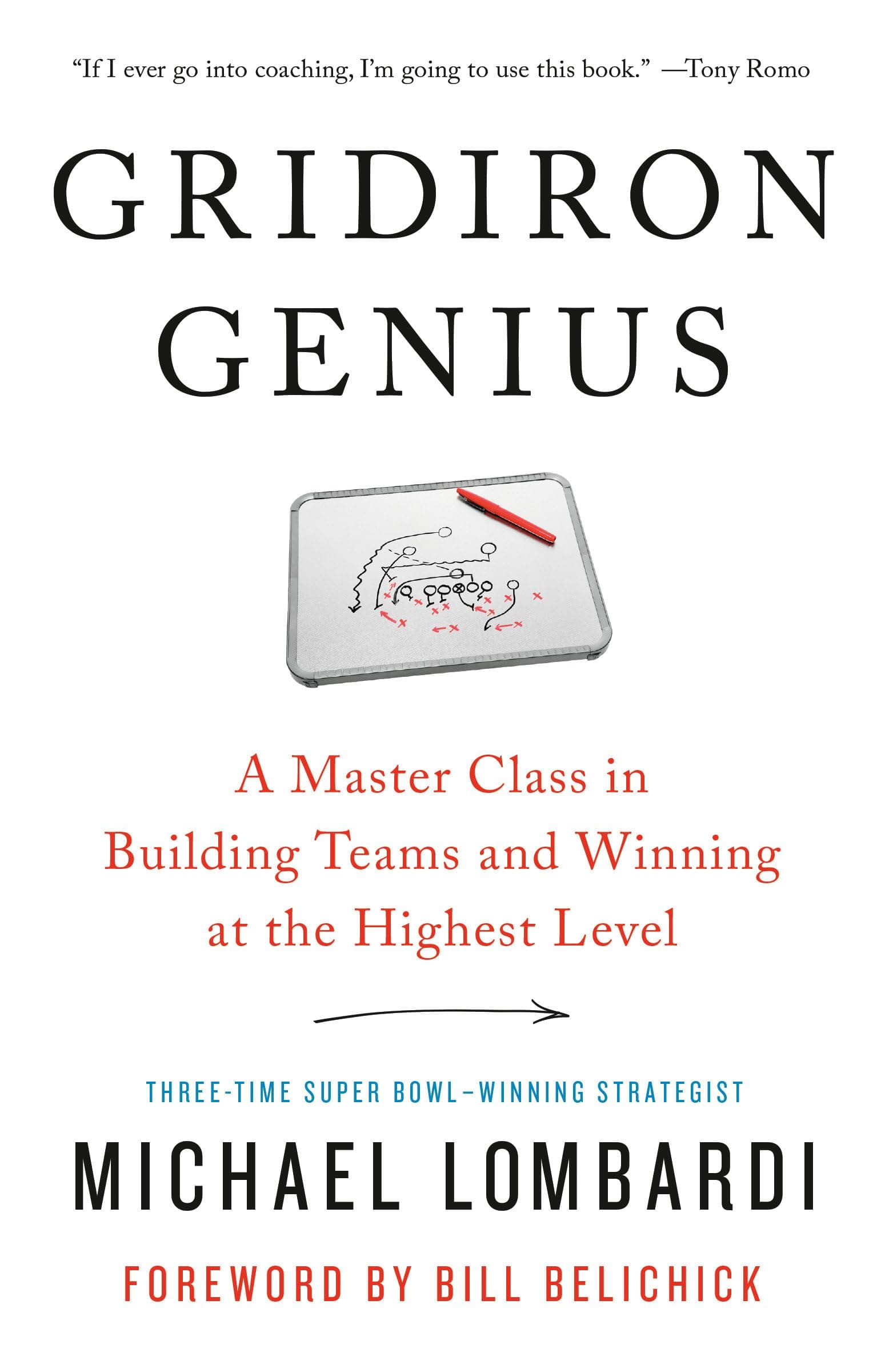 Gridiron Genius: A Master Class in Building Teams and Winning at the Highest Level Paperback – September 24, 2019