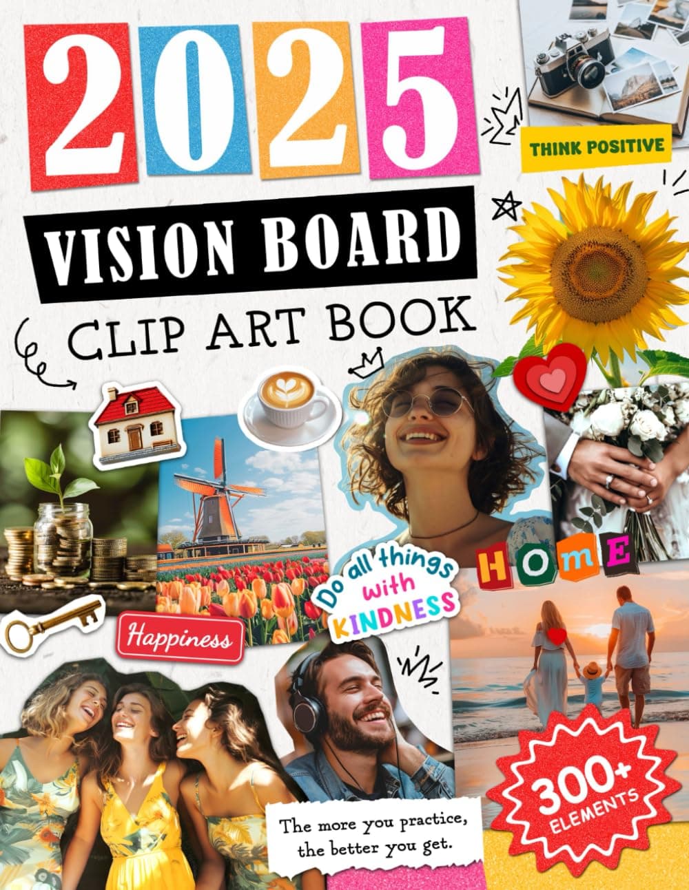 Vision Board Clip Art Book: Collection of Powerful Images, Quotes, Uplifting Affirmations to Inspire and Help You Manifest Your Dream Year in Many Life Aspects Such as Family, Health, Career and More