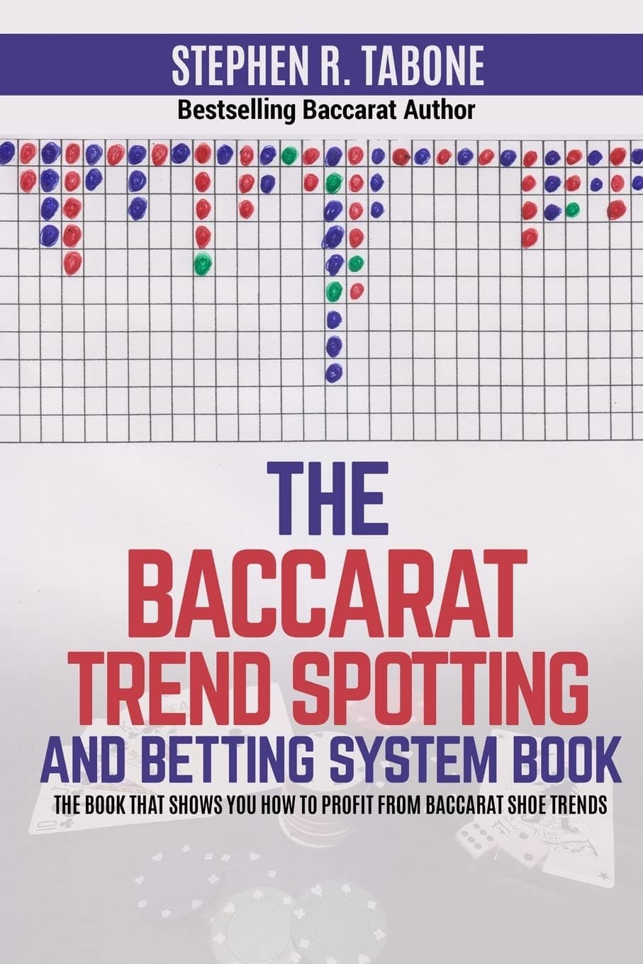 The Baccarat Trend Spotting and Betting System Book: The book that shows you how to profit from Baccarat Shoe Trends Paperback – March 26, 2018
