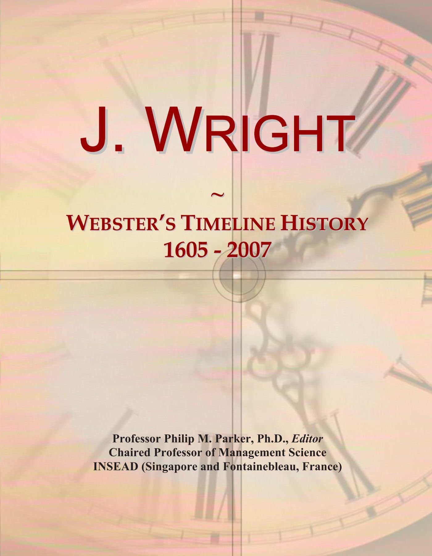 J. Wright: Webster's Timeline History, 1605 - 2007