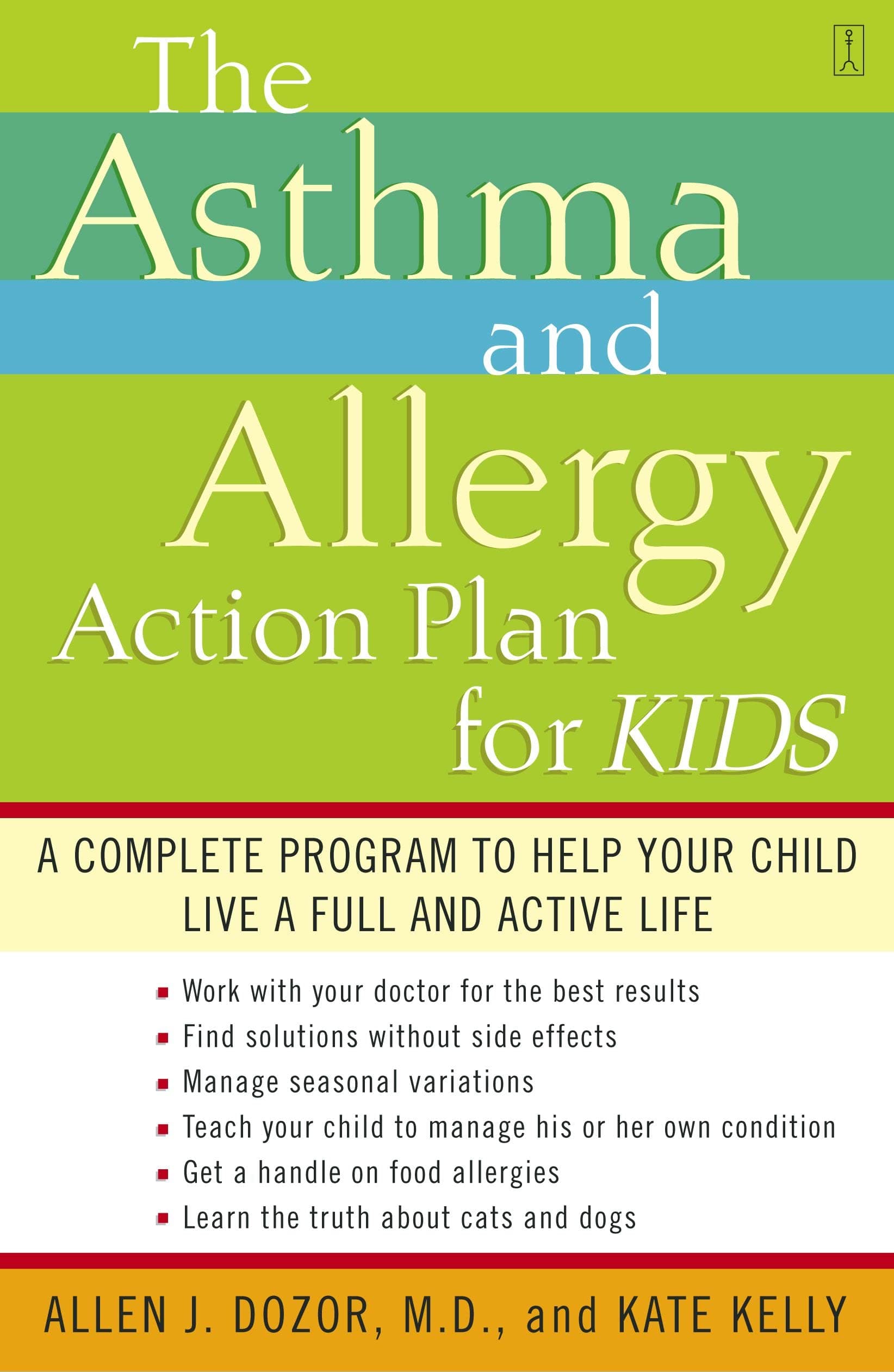 The Asthma and Allergy Action Plan for Kids: A Complete Program to Help Your Child Live a Full and Active Life Paperback – April 8, 2004