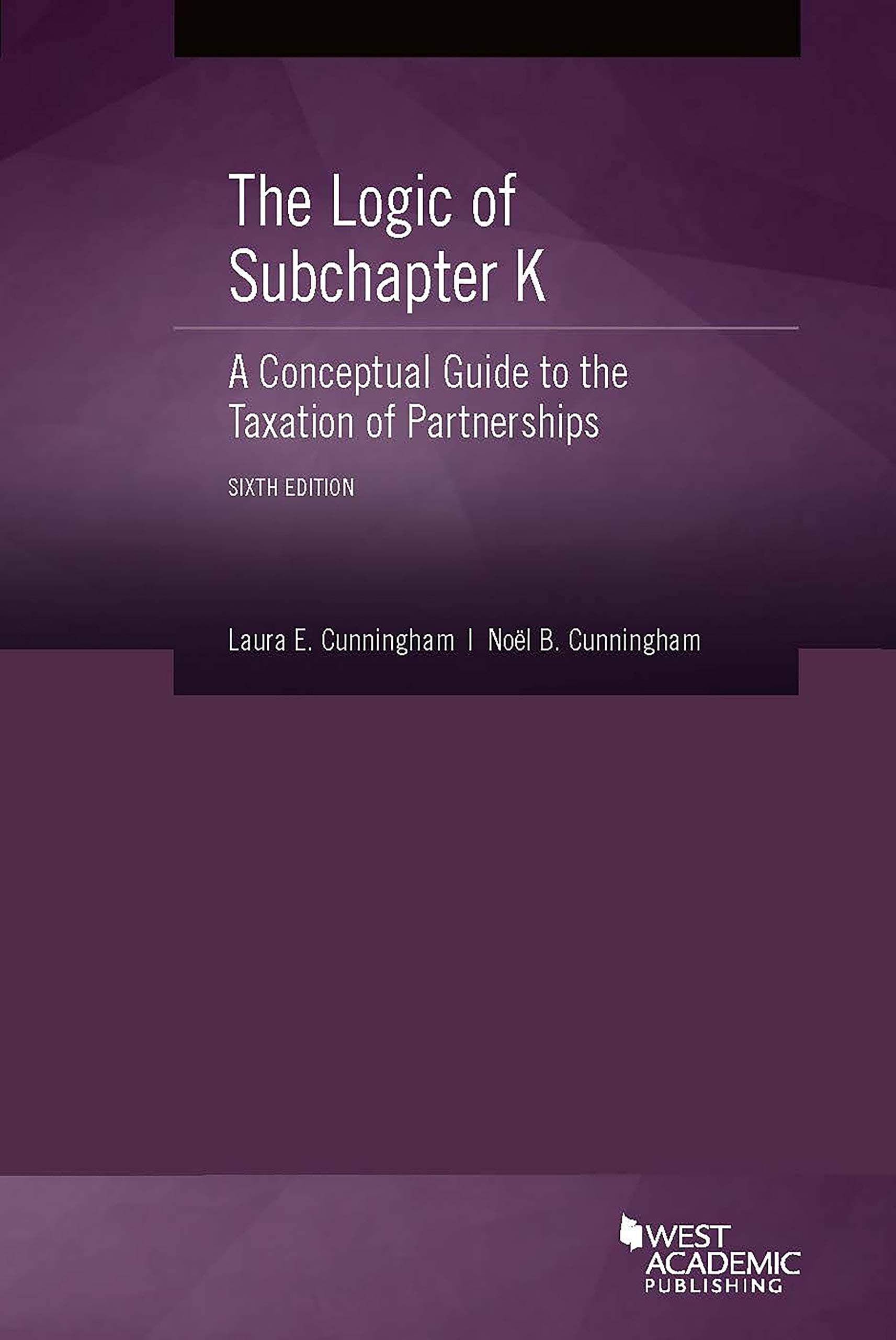 The Logic of Subchapter K, A Conceptual Guide to the Taxation of Partnerships