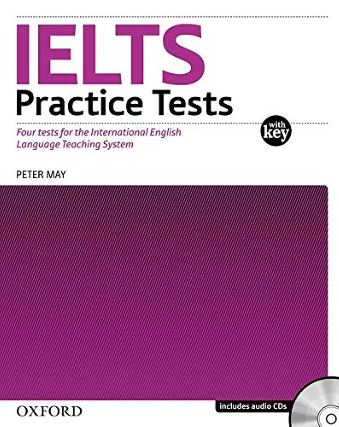 IELTS PRACTICE TESTS: WITH EXPLANATORY KEY AND AUDIO CD