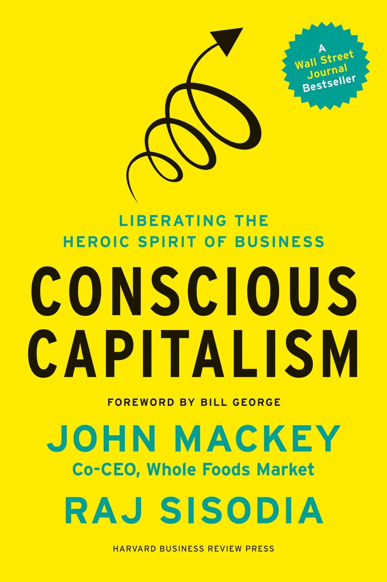 Harvard Business Review Press Conscious Capitalism, With a New Preface by the Authors: Liberating the Heroic Spirit of