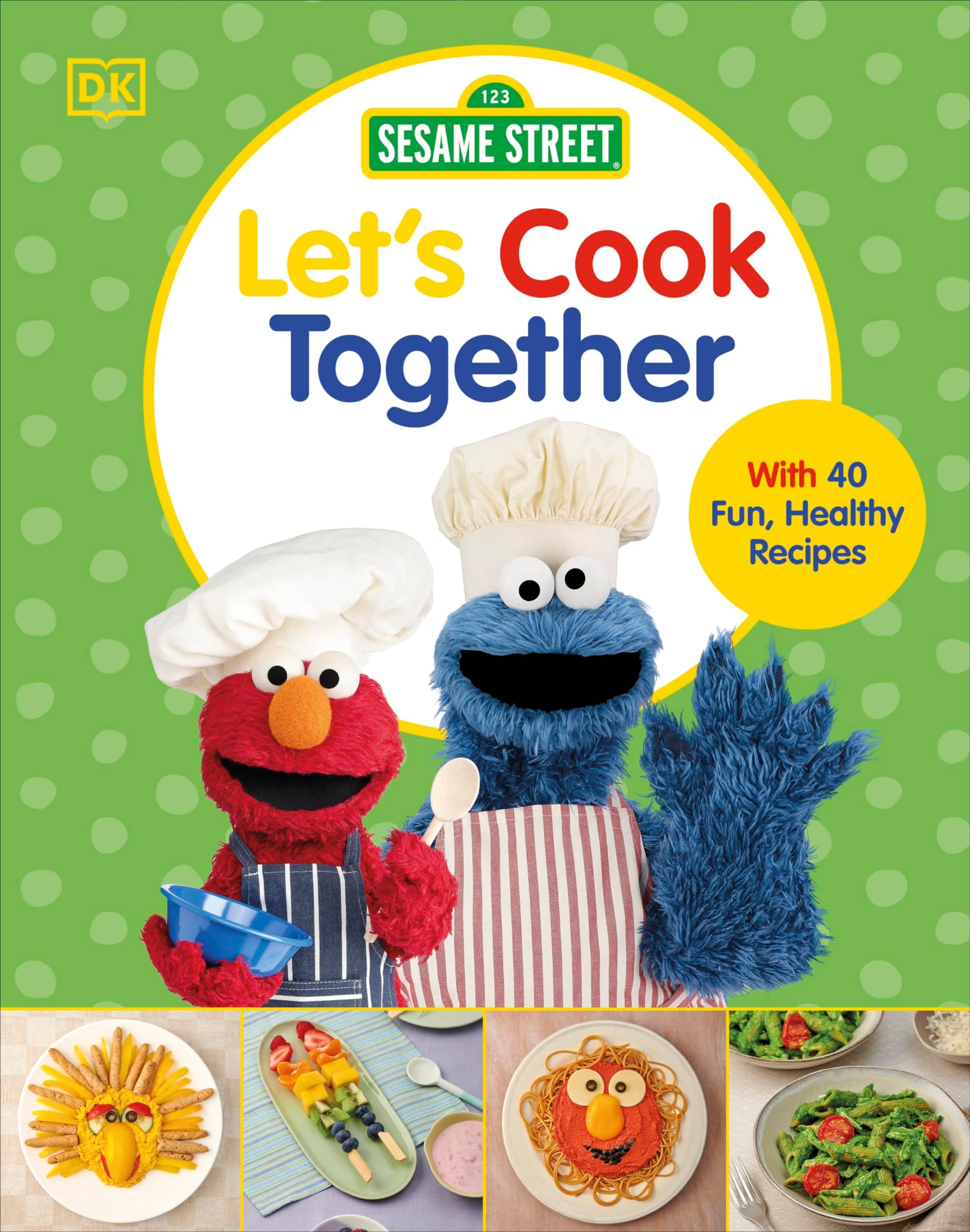 Sesame Street Let's Cook Together: With 40 Fun, Healthy Recipes (Dk 123 Sesame Street)