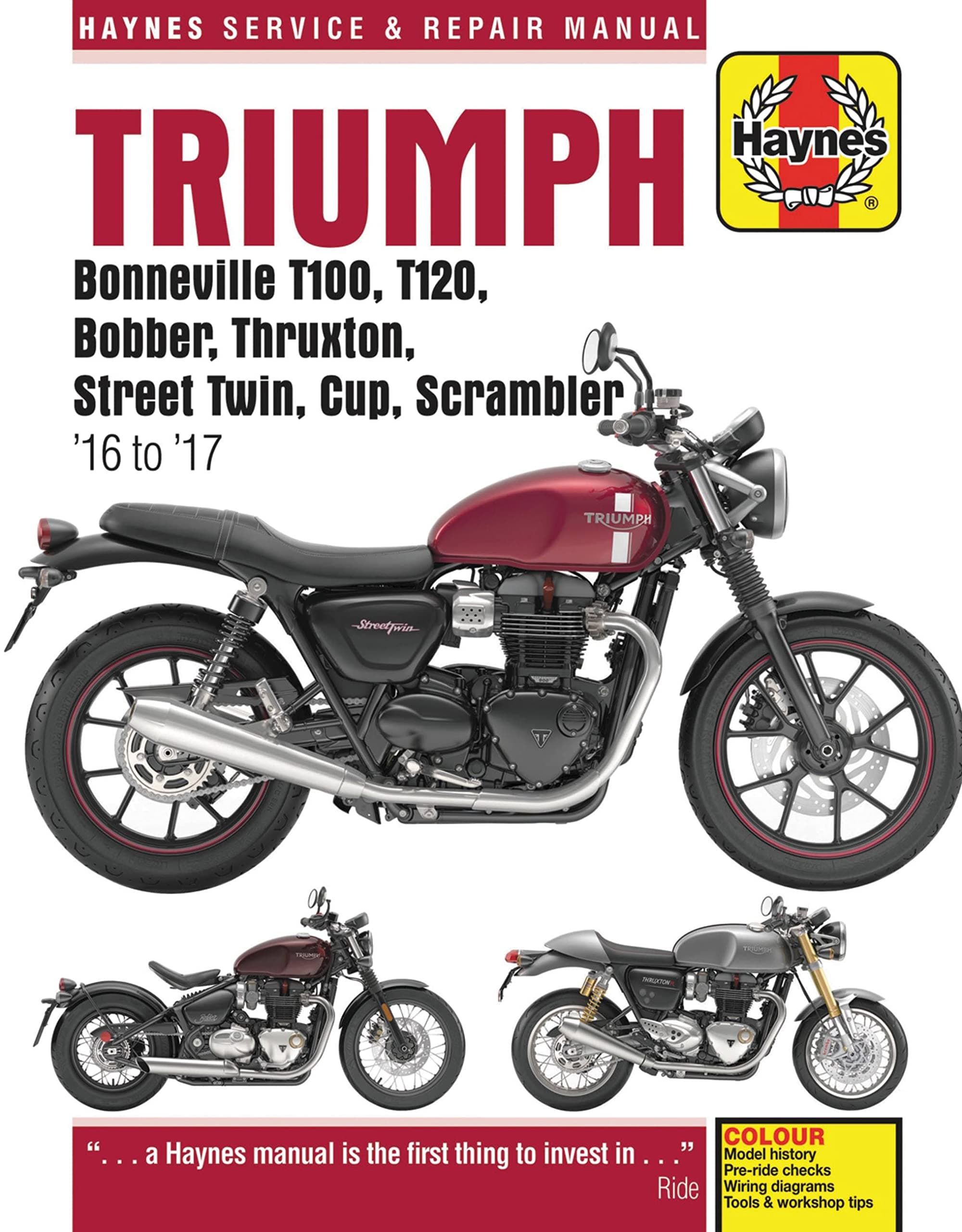 Triumph Bonneville, T100, T120, Bobber, Thruxton, Street Twin, Cup, Scrambler Service & Repair Manual (2016 to 2017) (Haynes Service and Repair Manual)