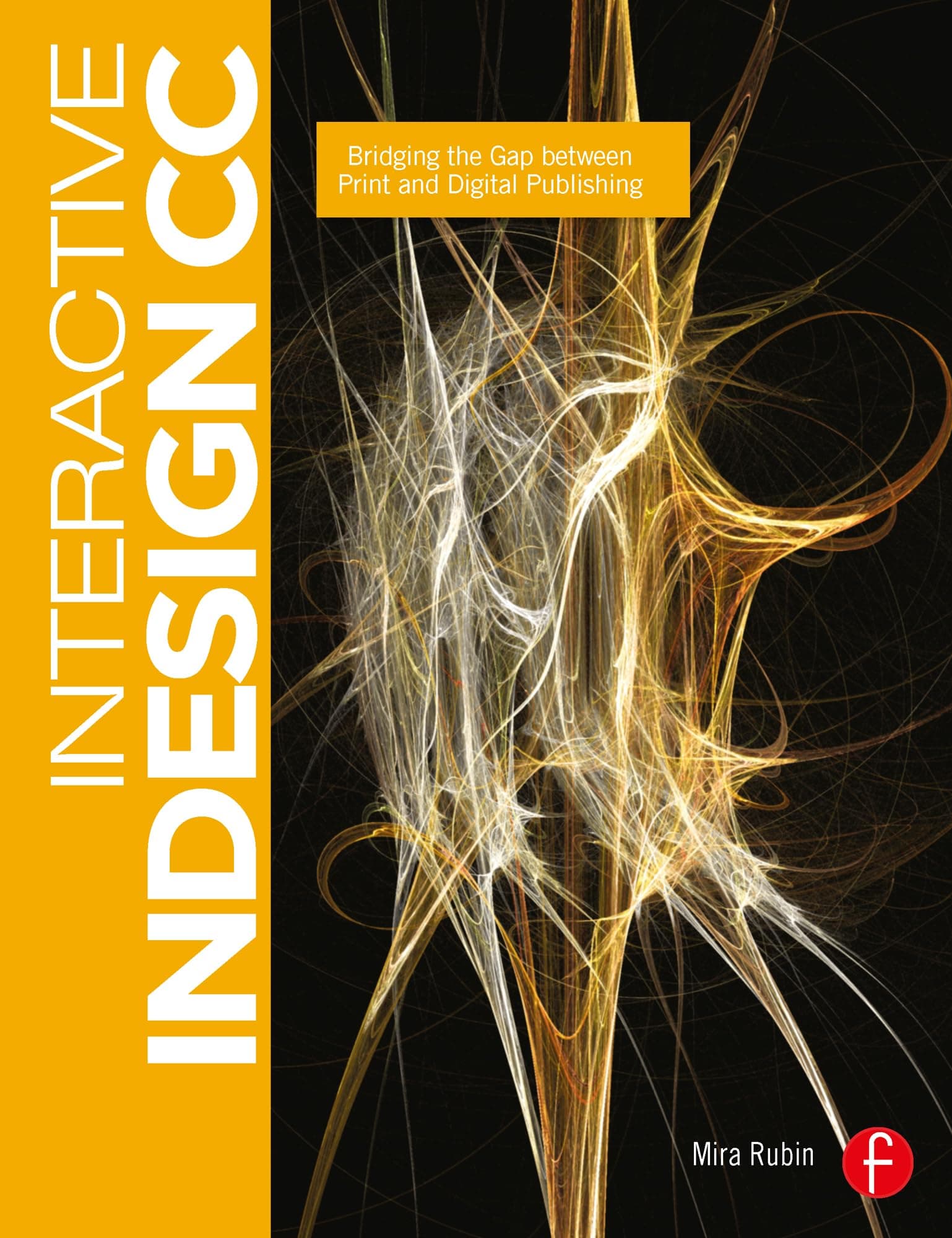 Interactive InDesign CC: Bridging the Gap between Print and Digital Publishing 1st Edition
