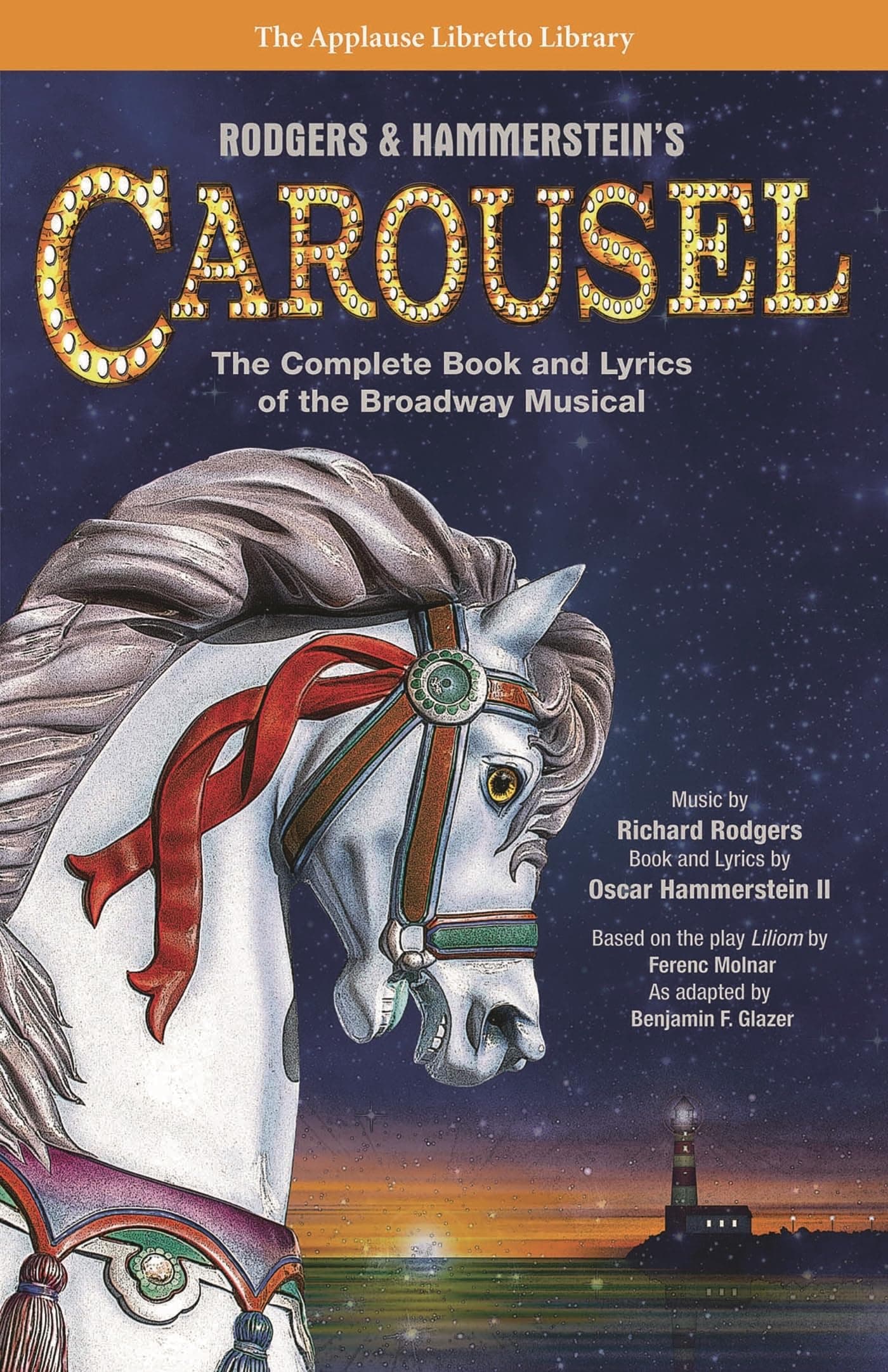 Rodgers & Hammerstein's Carousel: The Complete Book and Lyrics of the Broadway Musical