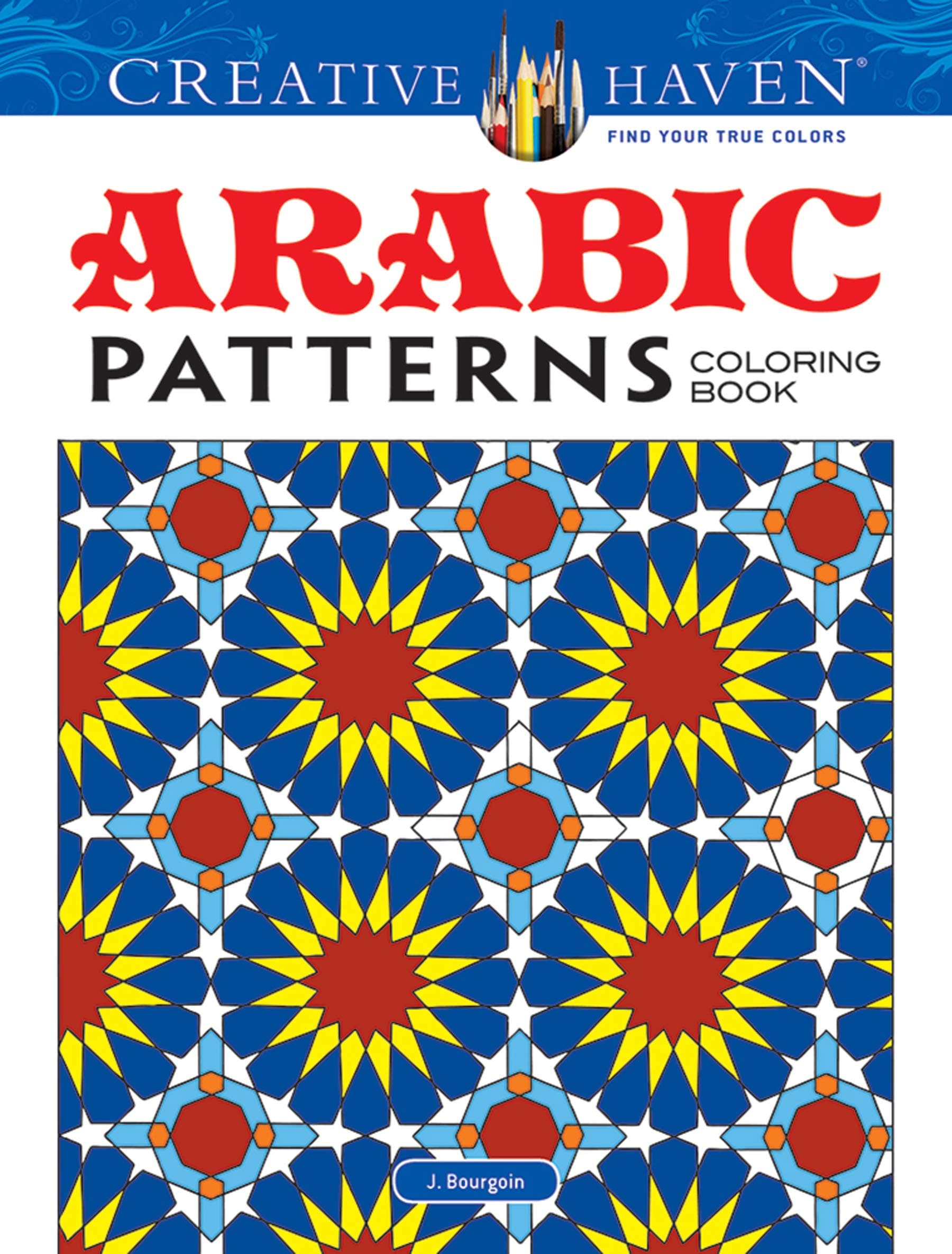 Creative Haven Arabic Patterns Coloring Book (Adult Coloring Books: World & Travel) Paperback – Coloring Book, August 21, 2013