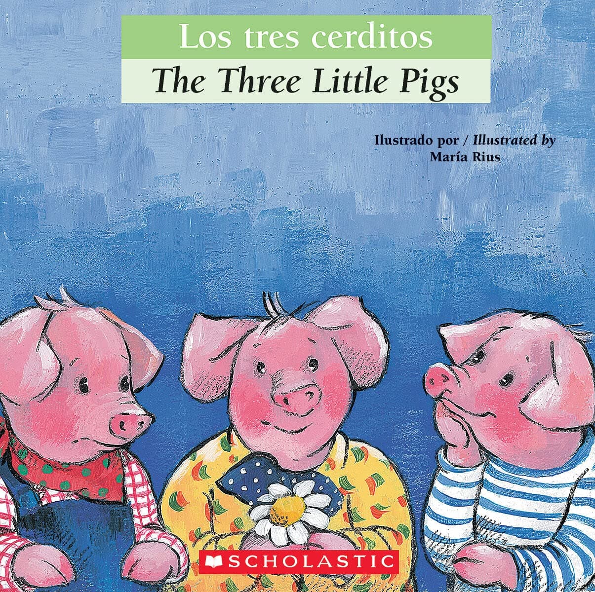 Los tres cerditos / The Three Little Pigs (Scholastic Bilingual) (Bilingual Tales) (Spanish Edition)