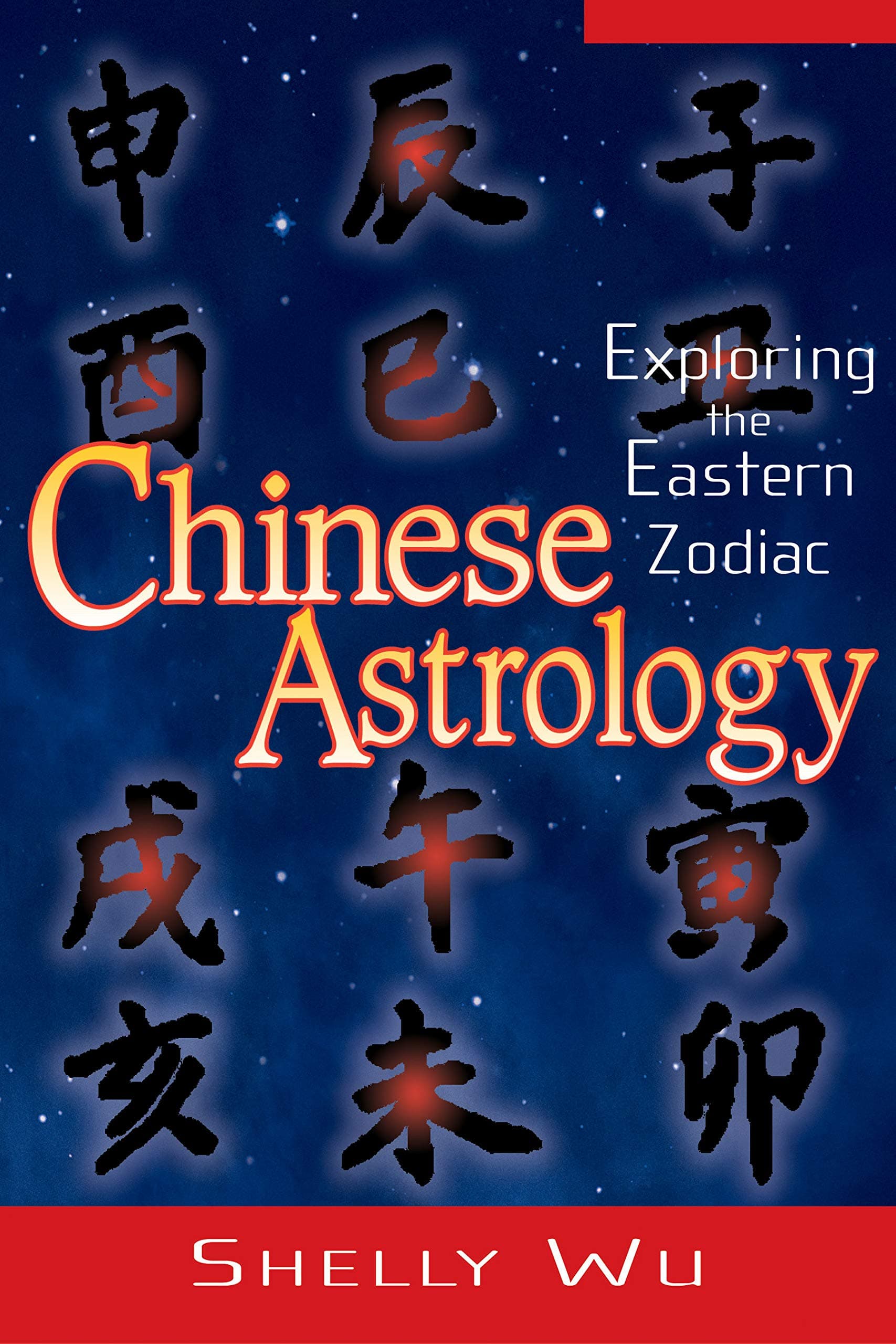 Chinese Astrology: Exploring the Eastern Zodiac Paperback – June 15, 2005