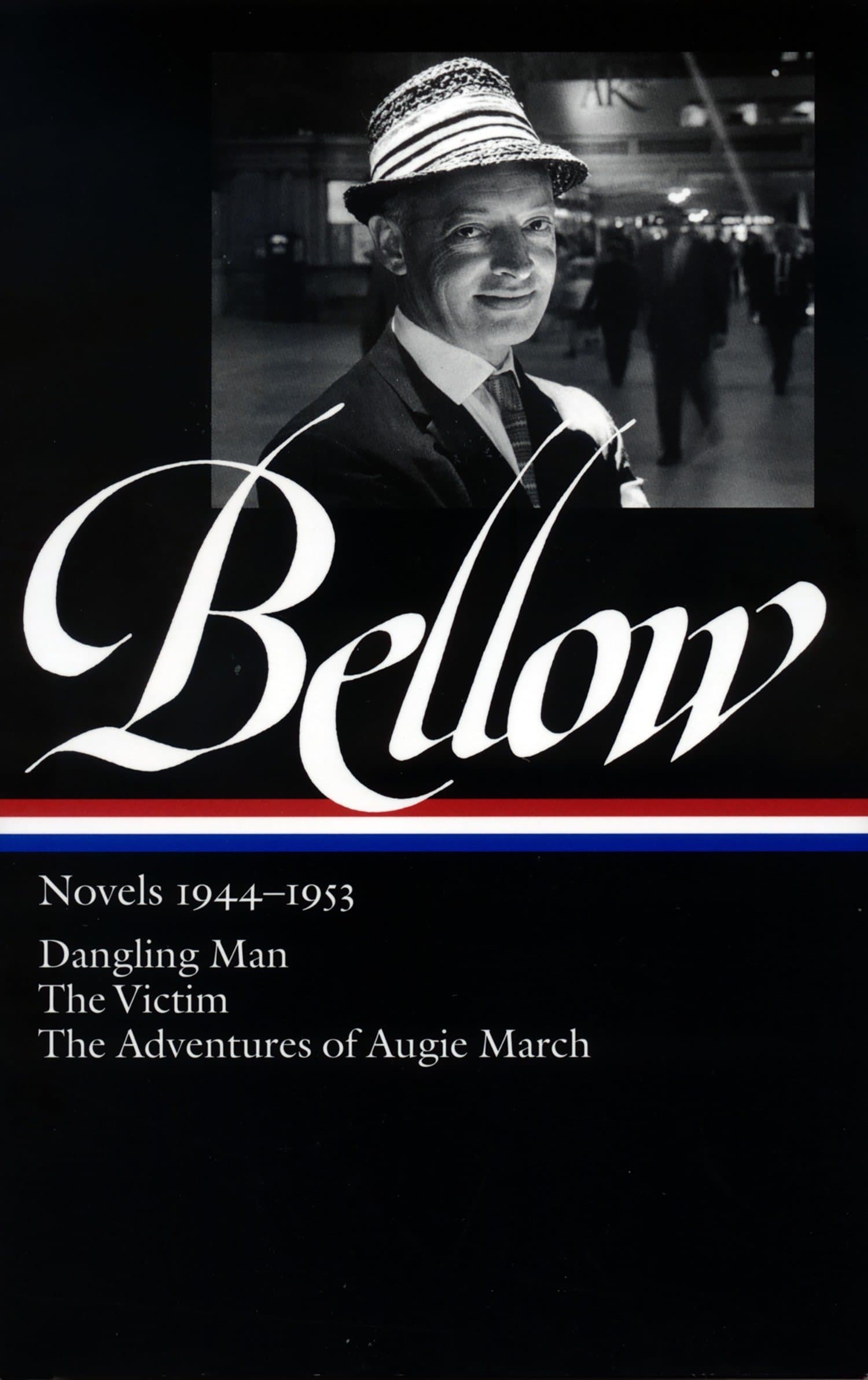 Saul Bellow Novels 1944-1953: Dangling Man/the Victim/the Adventures of Augie March
