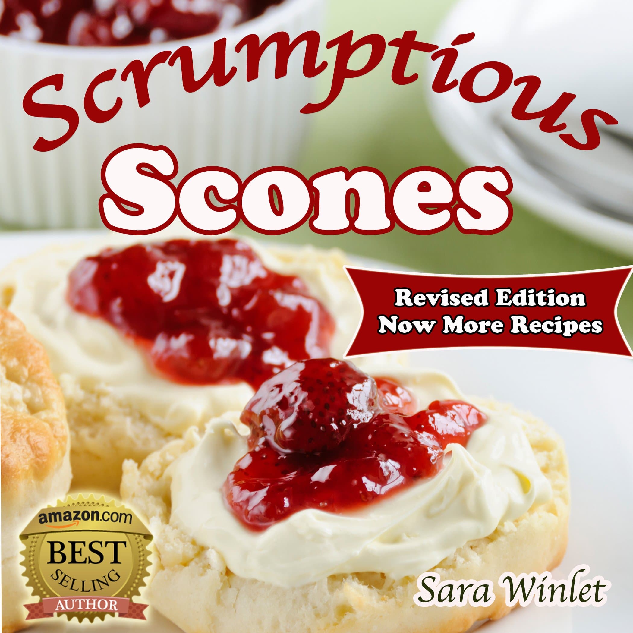 Scones (Scrumptious Scones, Simply the Best Scone Recipes Book 1) Kindle Edition