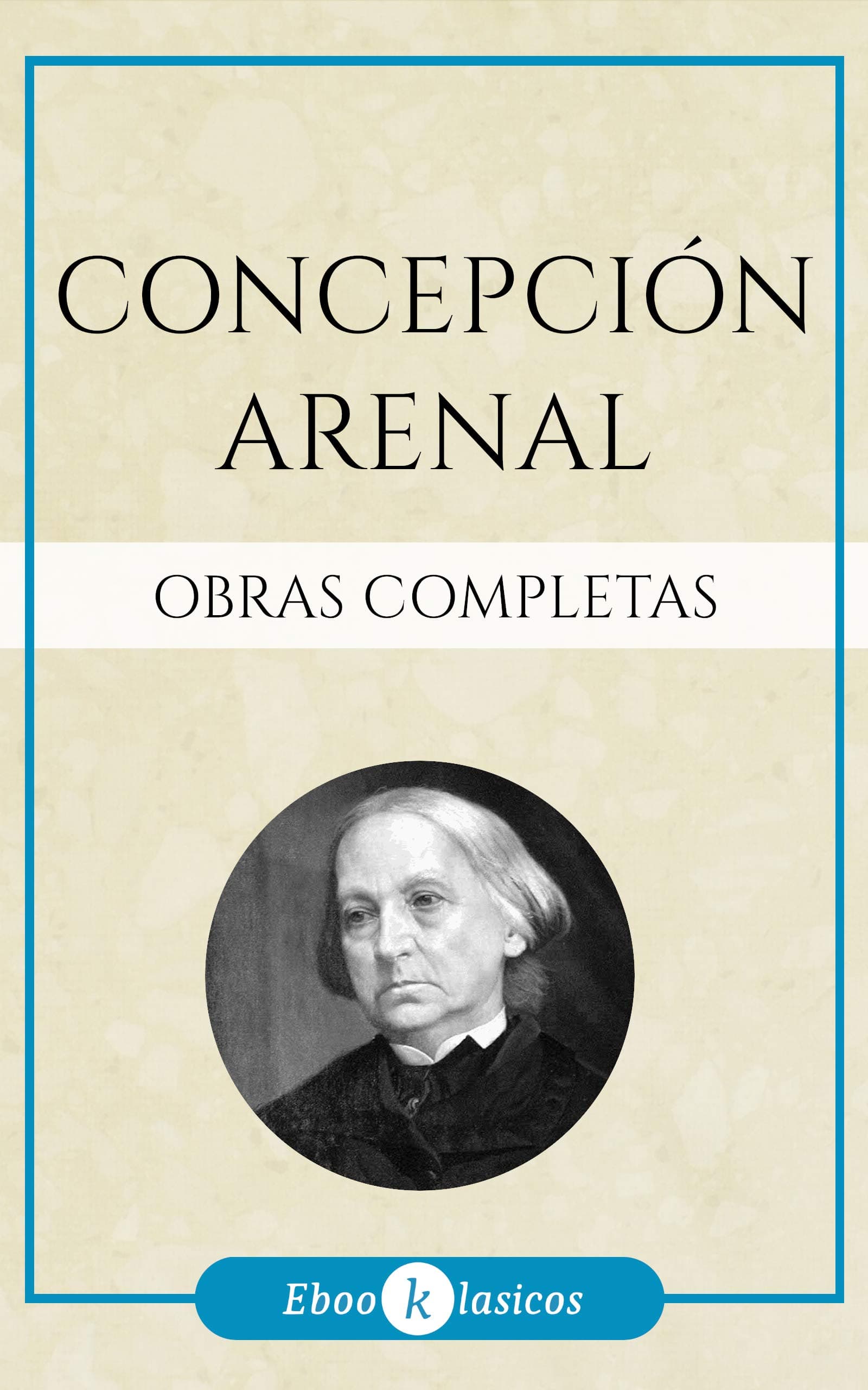 Obras Completas de Concepción Arenal (Spanish Edition)