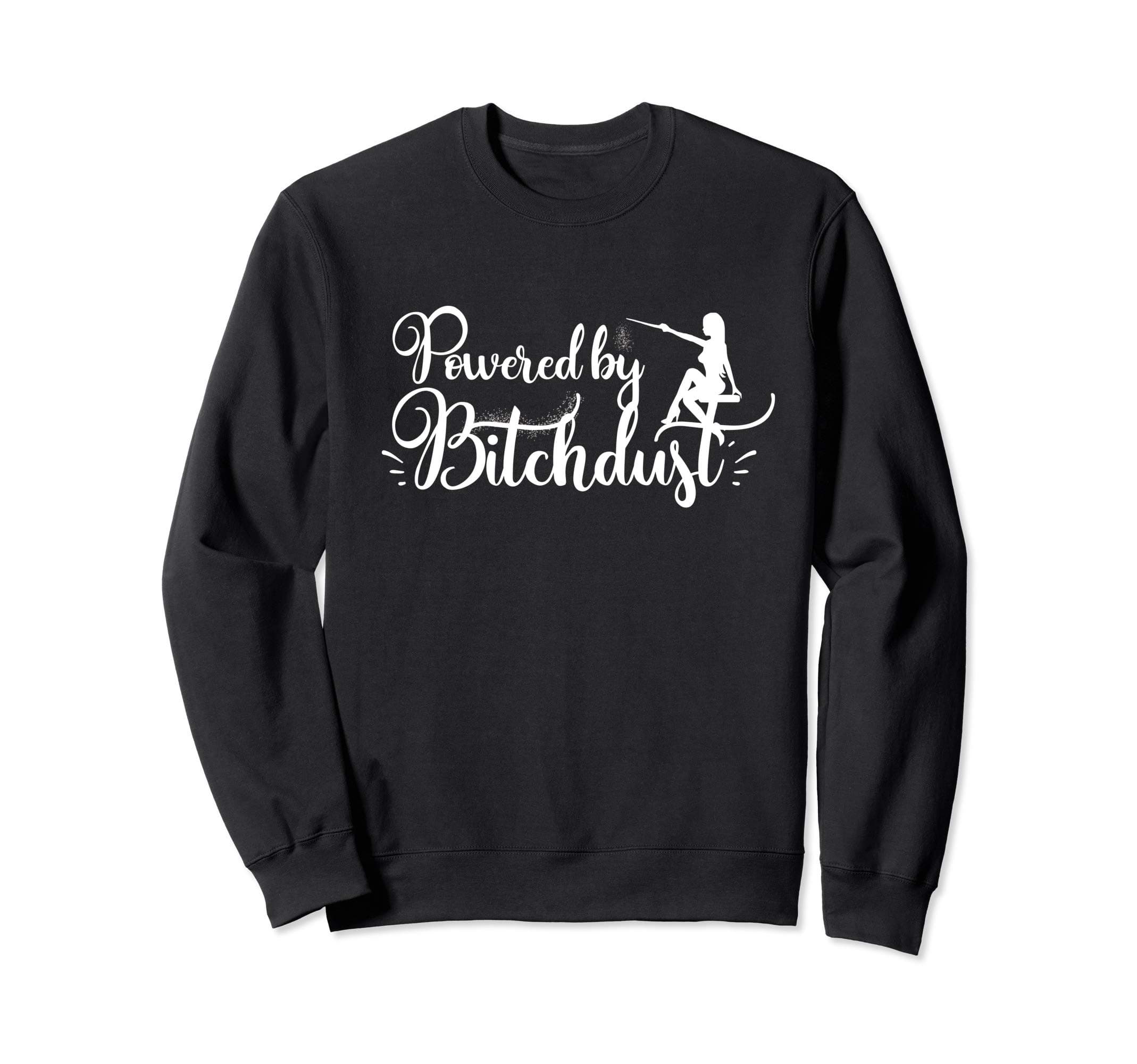 Powered By Bitchdust Risque Bitch Dust Bitchy Clap Back Sweatshirt