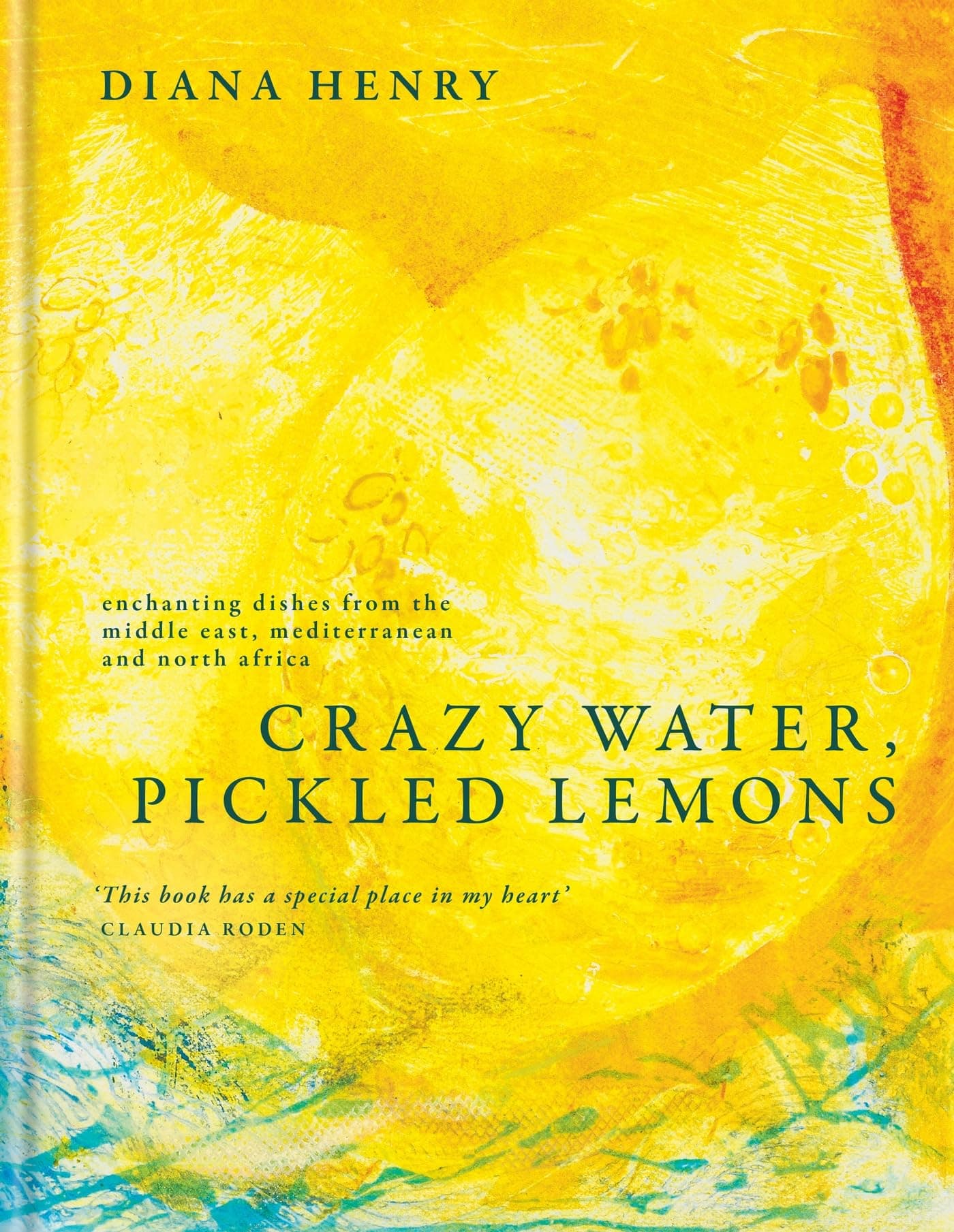 – Crazy Water, Pickled Lemons: Enchanting dishes from the Middle East, Mediterranean and North Africa