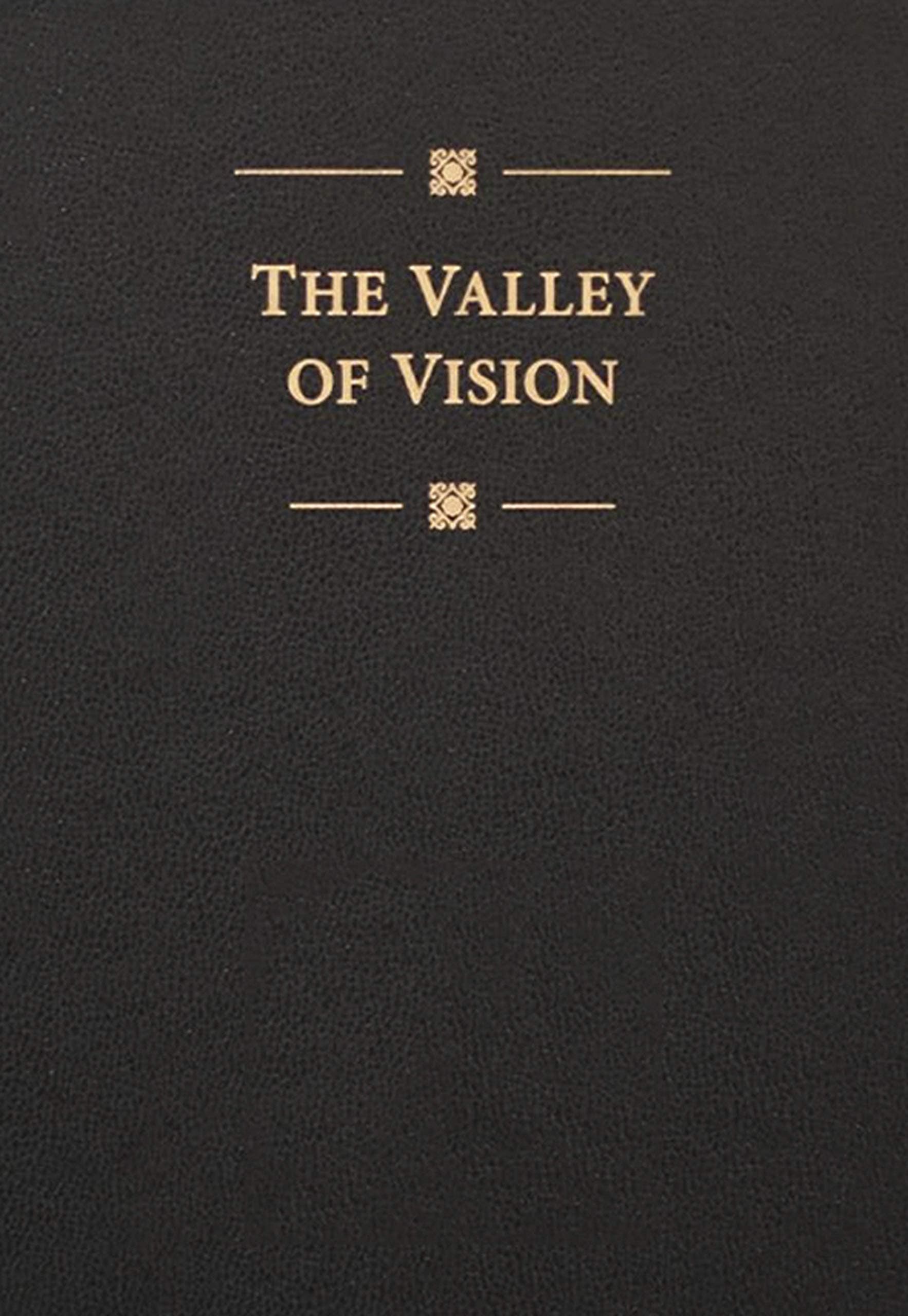 Valley of Vision: A Collection of Puritan Prayers & Devotions