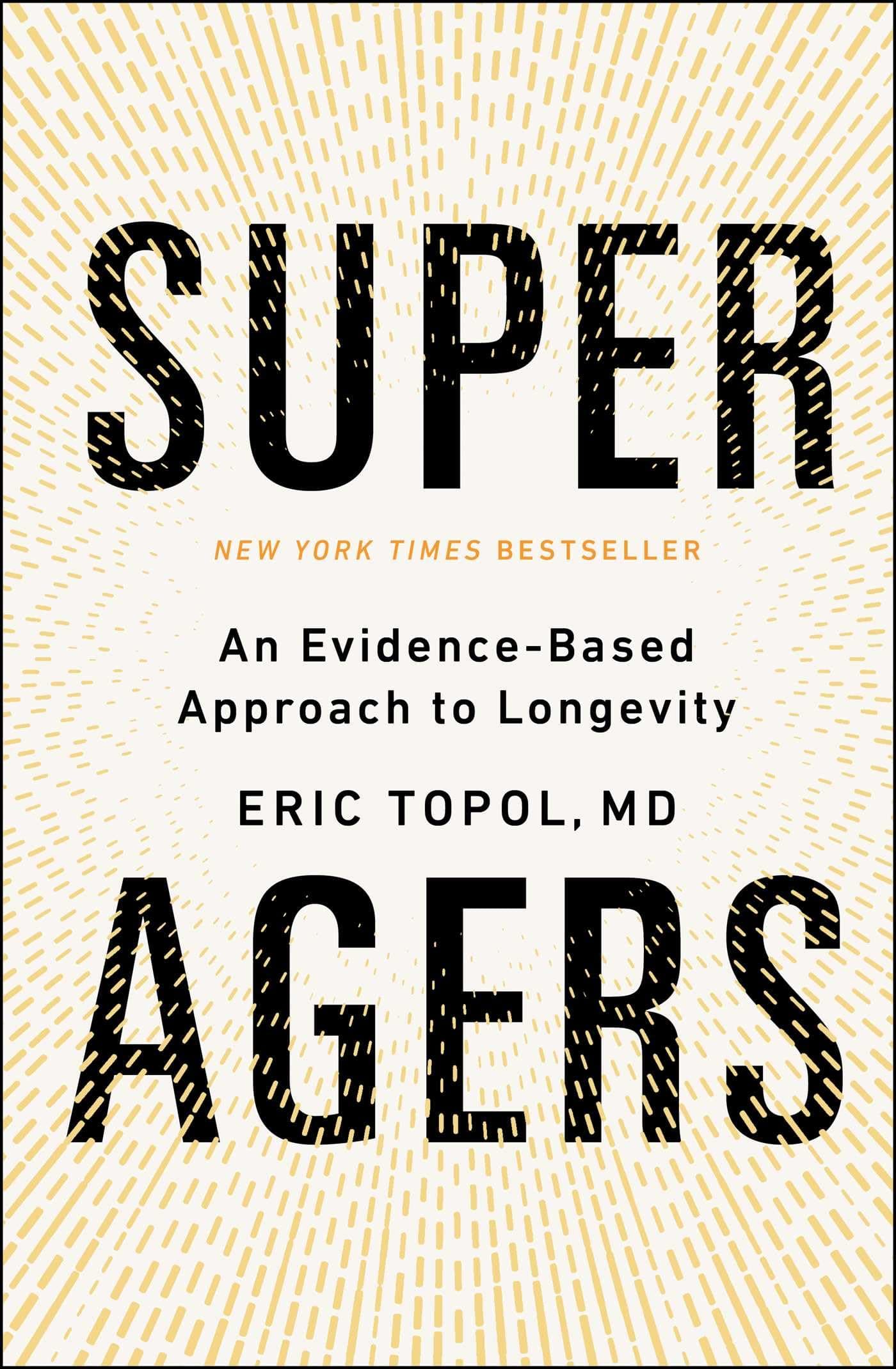 Super Agers: An Evidence-Based Approach to Longevity