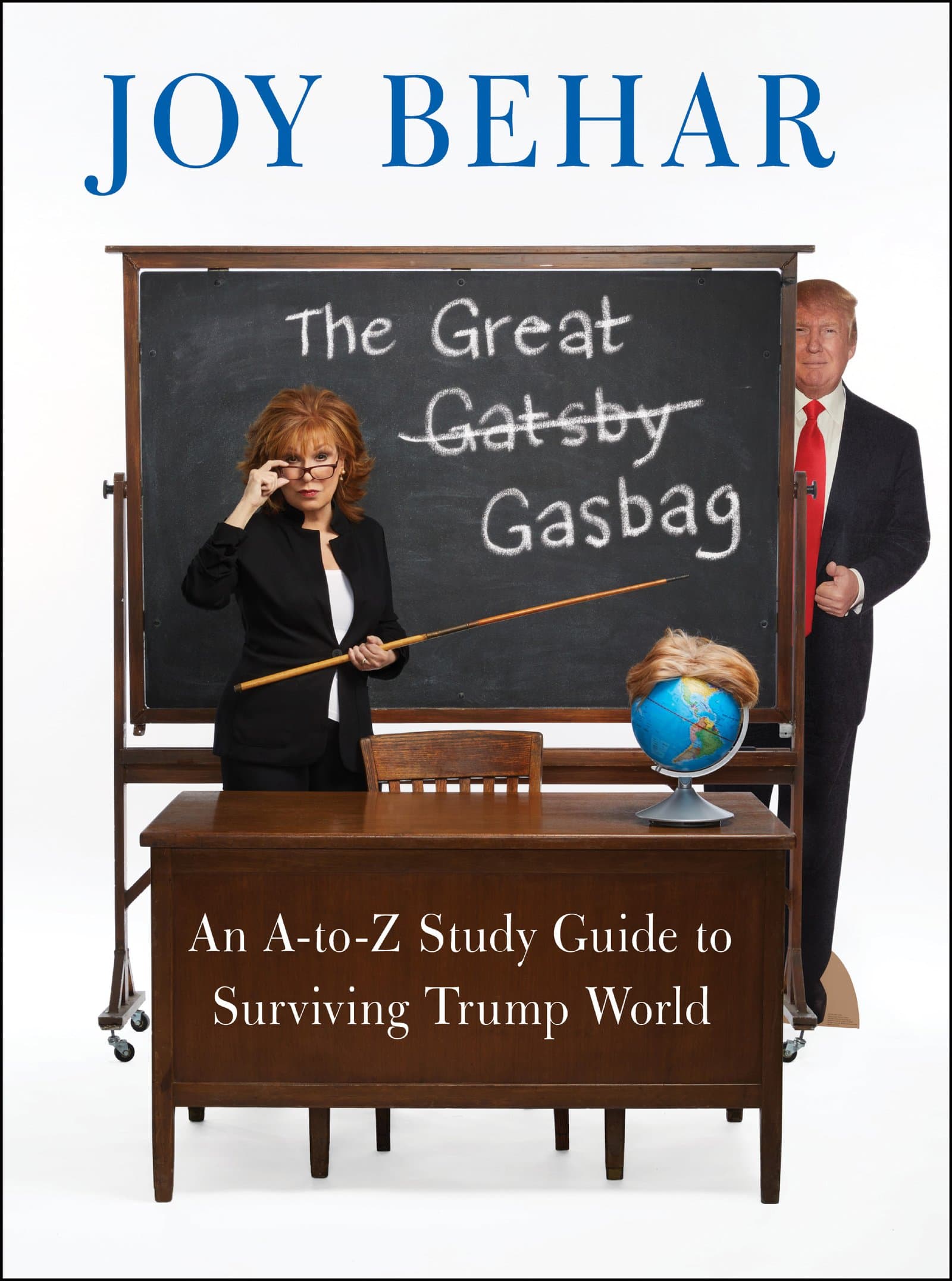 The Great Gasbag: An A-to-Z Study Guide to Surviving Trump World