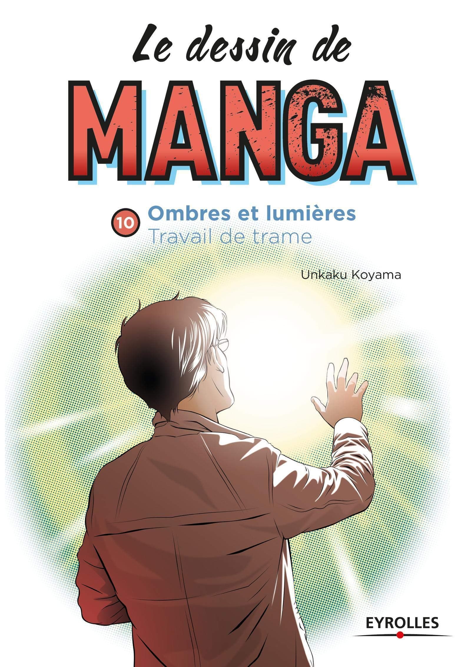 Le dessin de manga, vol. 10 Ombres et lumière. Tra