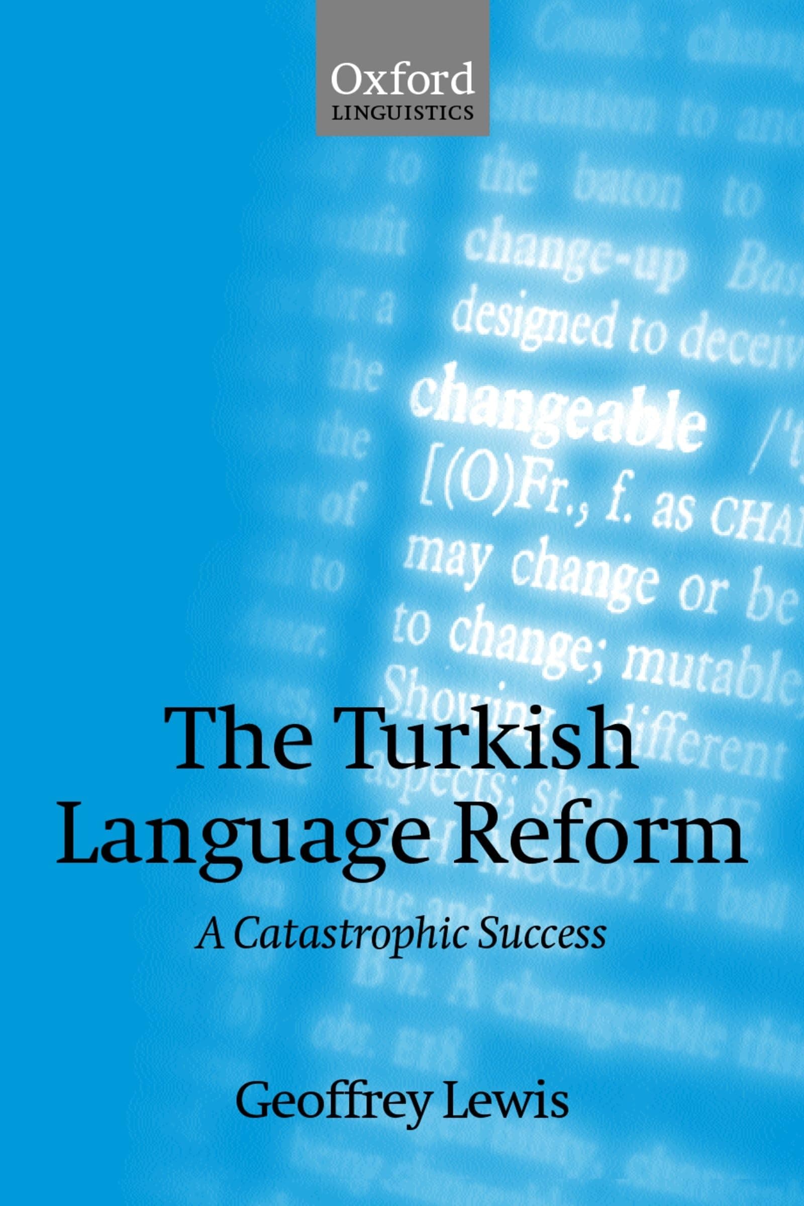 The Turkish Language Reform: A Catastrophic Success New Ed Edition