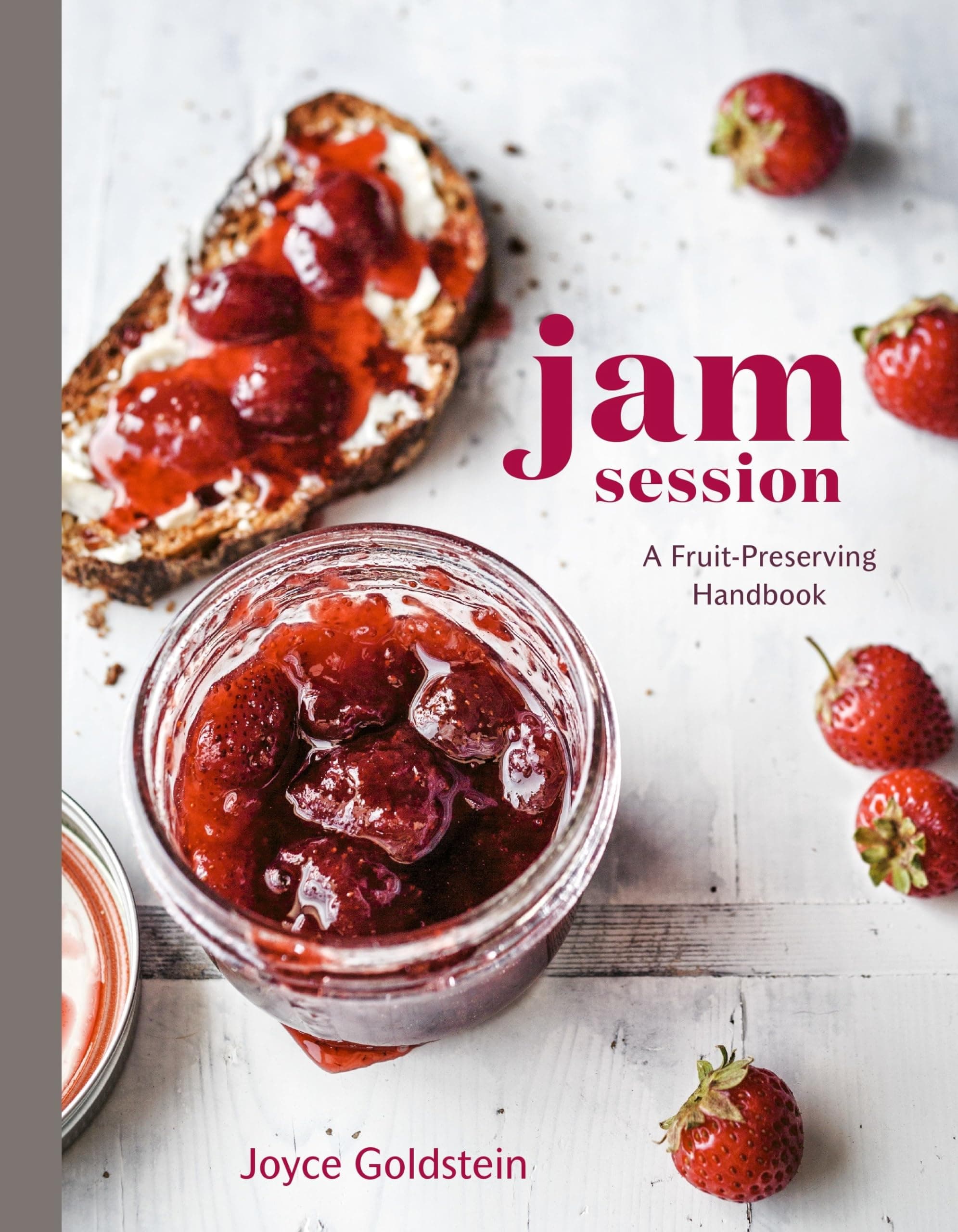 Jam Session: A Fruit-Preserving Handbook [A Cookbook] Hardcover – June 26, 2018