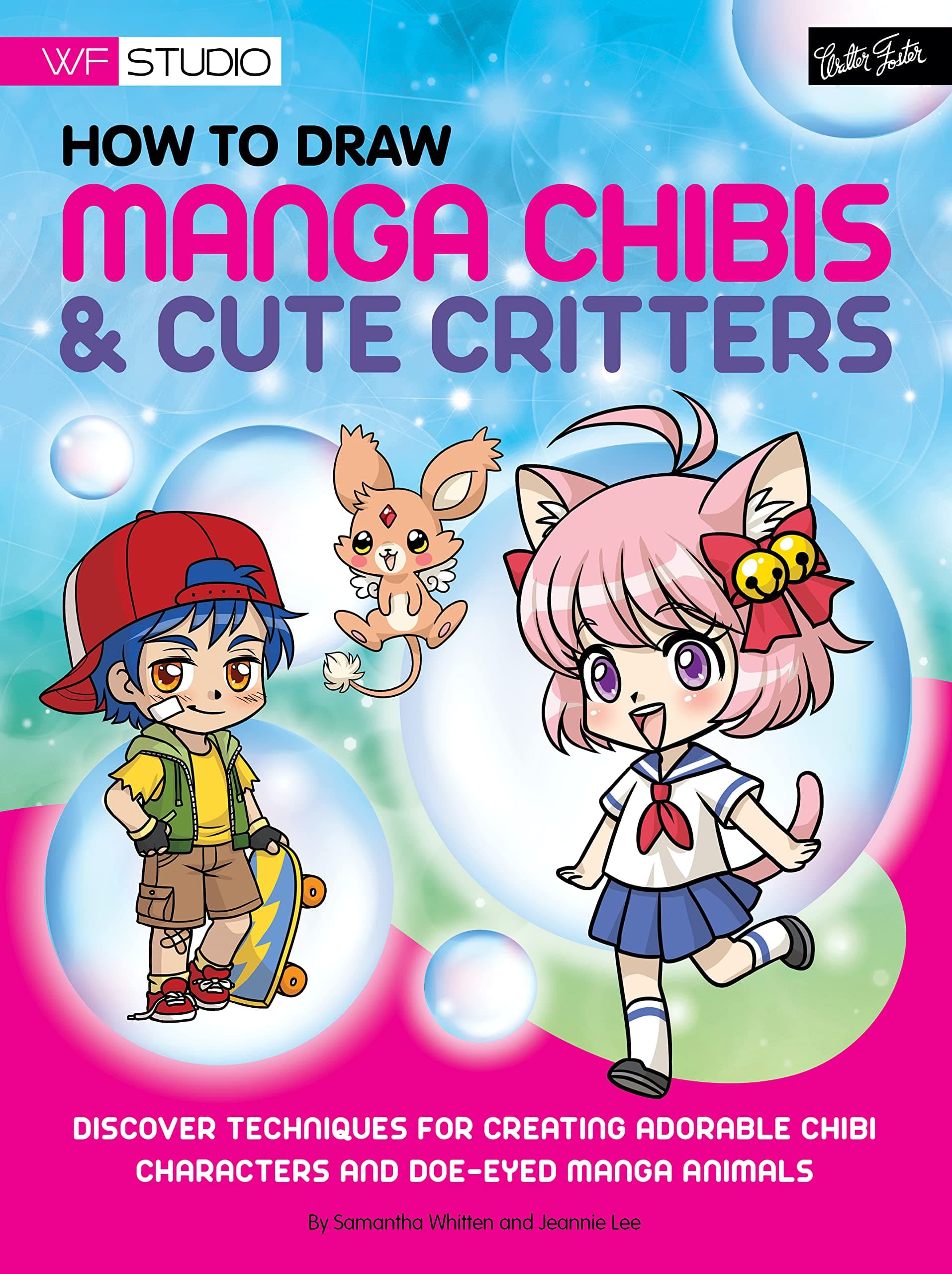 How to Draw Manga Chibis & Cute Critters: Discover techniques for creating adorable chibi characters and doe-eyed manga animals (Walter Foster Studio)