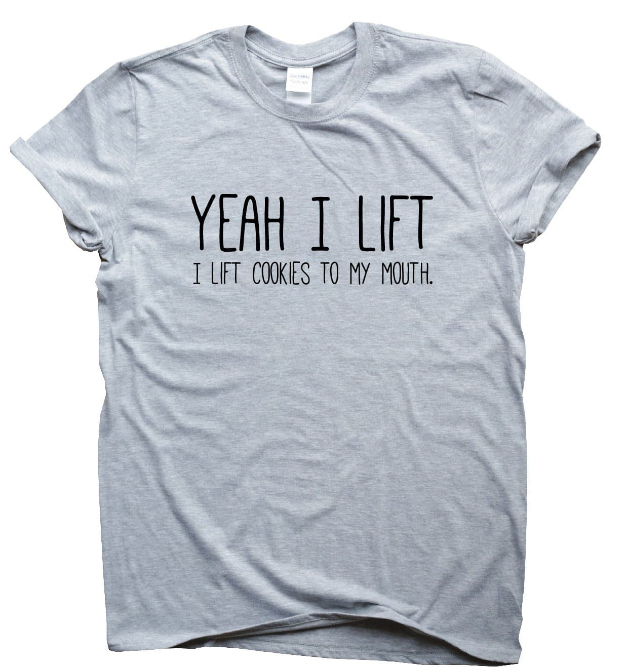 Men's Funny Gym T Shirt - Yeah I Lift, I Lift Cookies to My Mouth - Workout Slogan Shirts