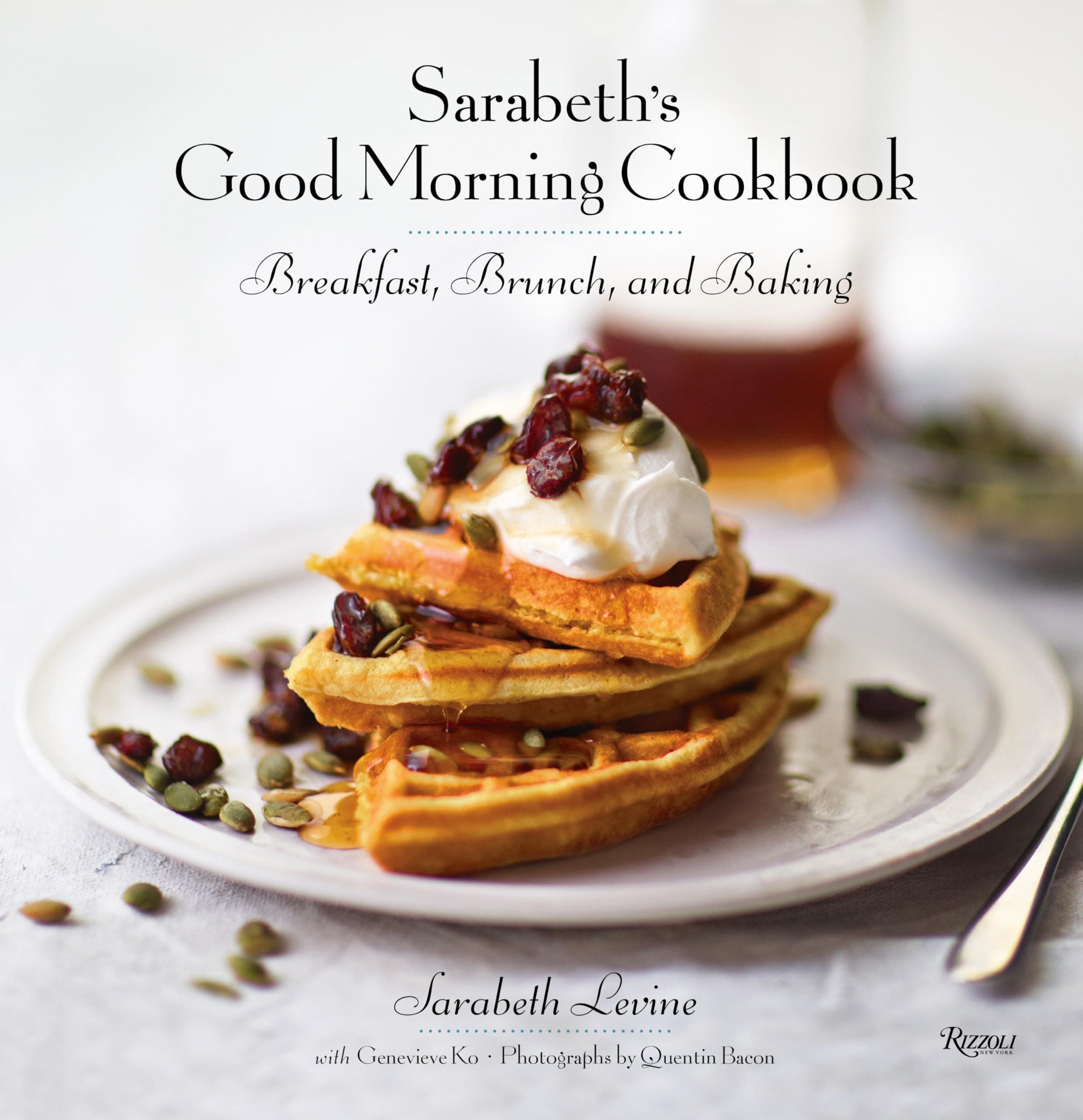 Sarabeth's Good Morning Cookbook: Breakfast, Brunch, and Baking Hardcover – October 13, 2015