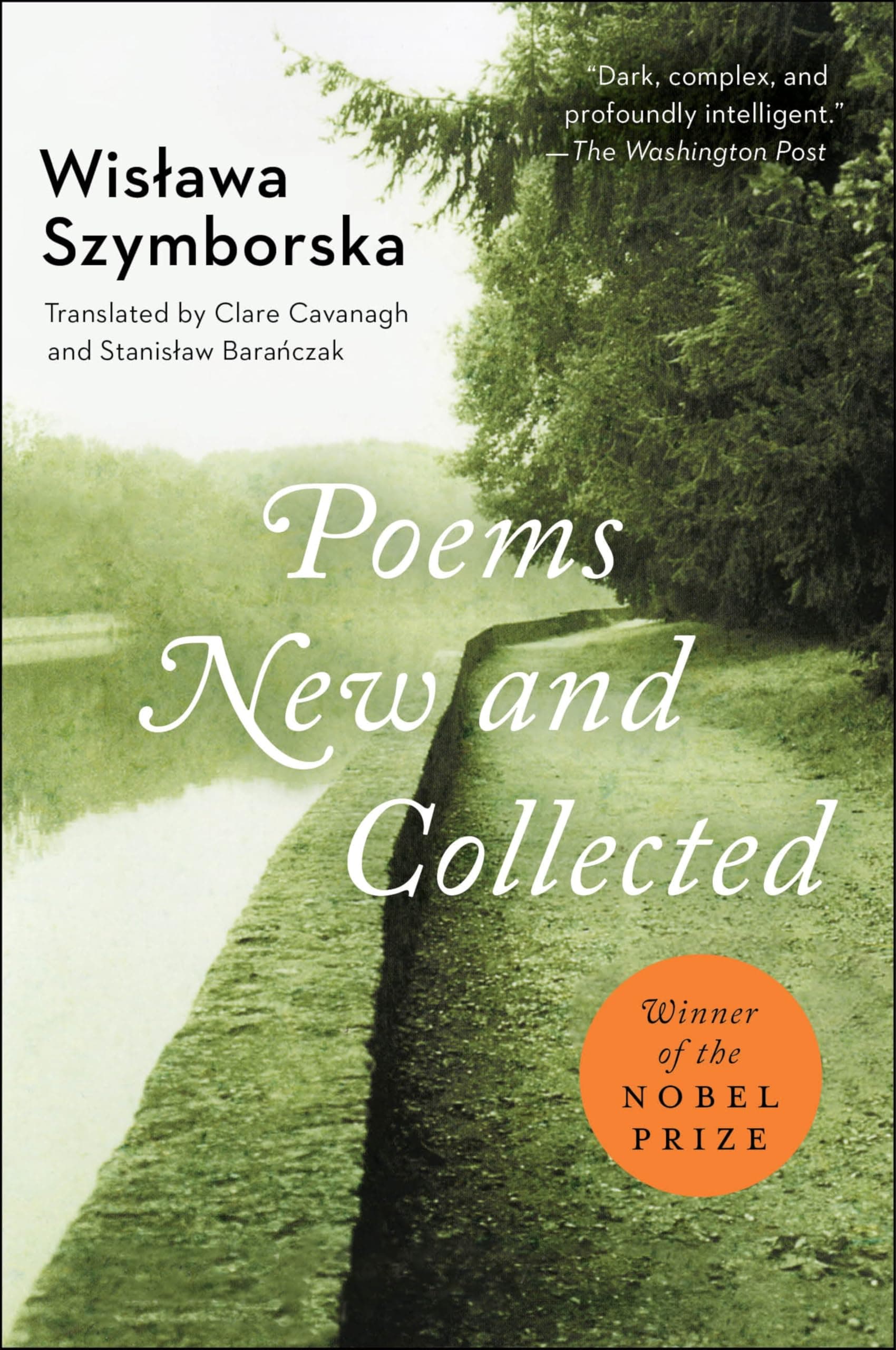 Poems New And Collected: 1957-1997 – Nobel Prize Winner's Definitive Work with Award-Winning Translation