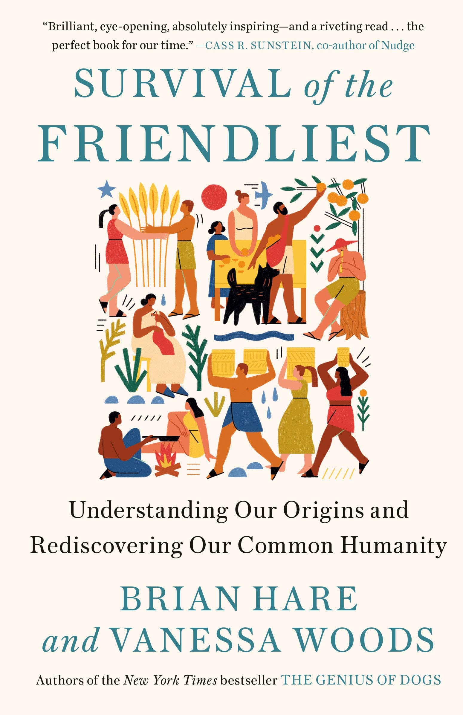 Survival of the Friendliest: Understanding Our Origins and Rediscovering Our Co