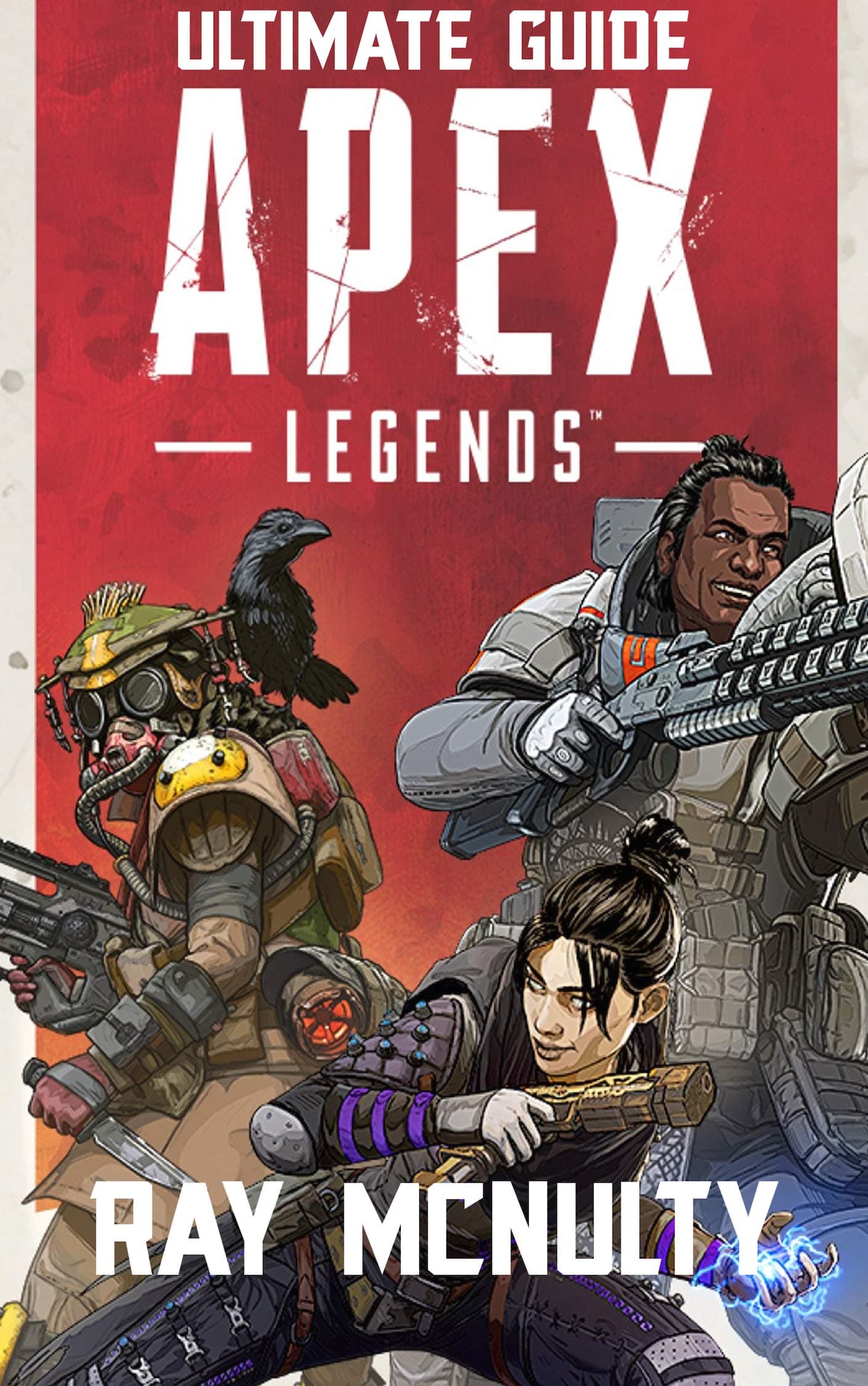 Apex Legends Ultimate Guide: How to play and become the best player in Apex Legends - for both beginners and advanced players