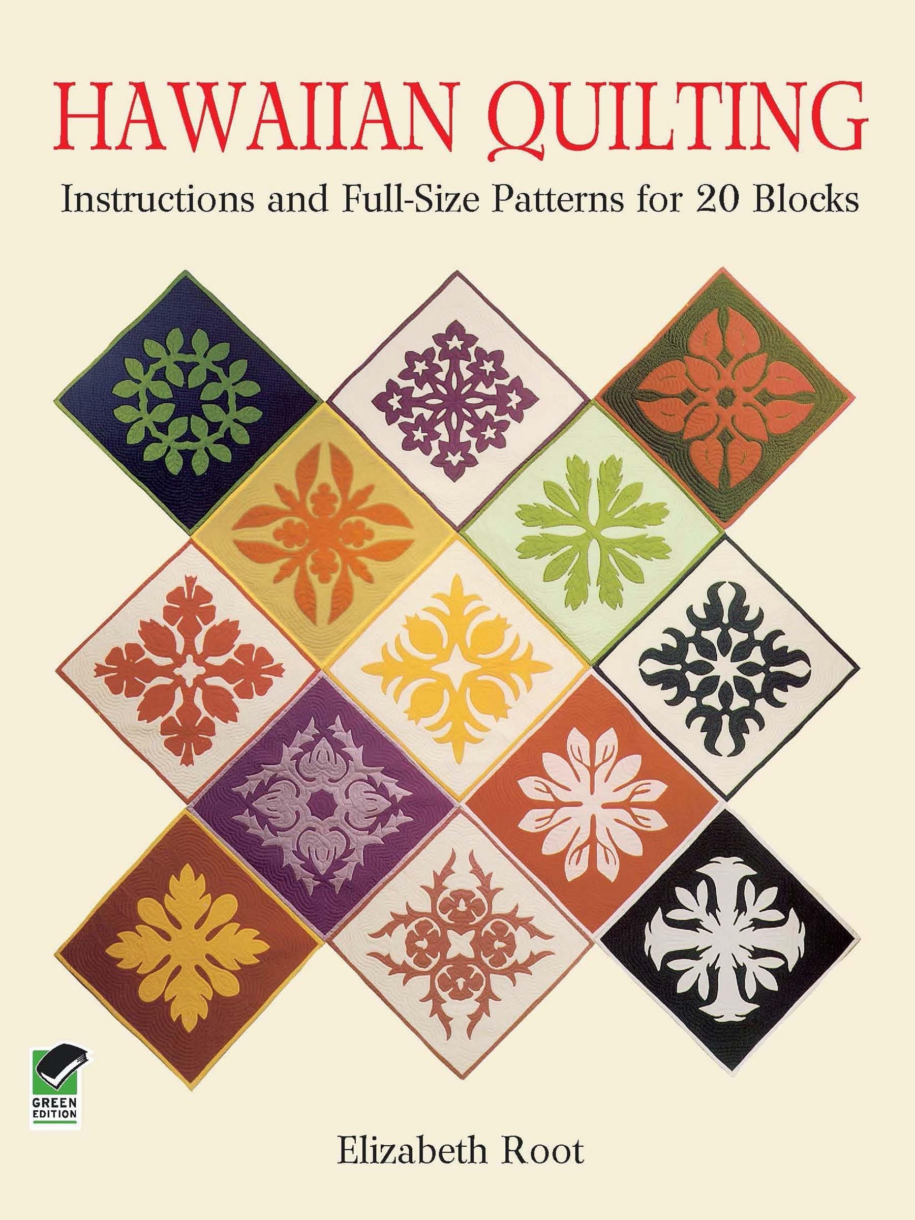 Hawaiian Quilting: Instructions and Full-Size Patterns for 20 Blocks (Dover Crafts: Quilting)