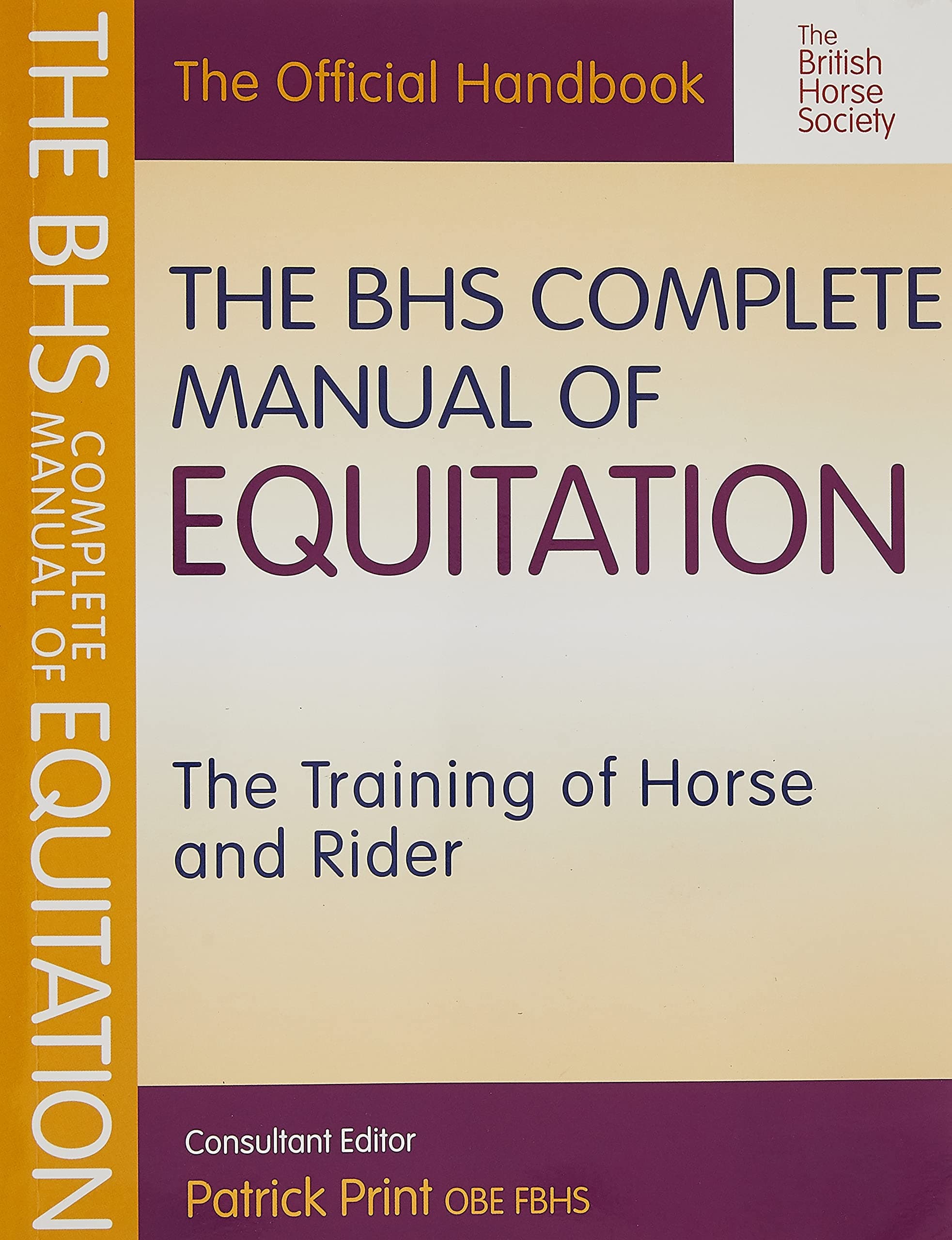 The BHS Complete Manual of Equitation: The Training of Horse and Rider (British Horse Society) Paperback – May 1, 2011