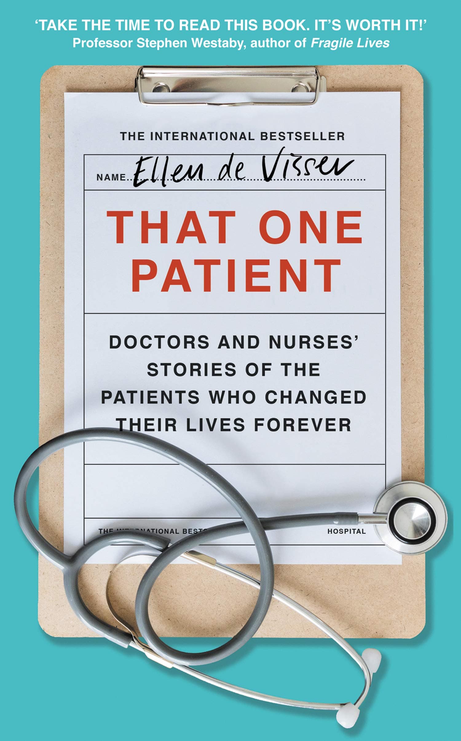Fourth Estate That One Patient: Doctors and Nurses’ Stories of the Patients Who Changed Their Lives Forever
