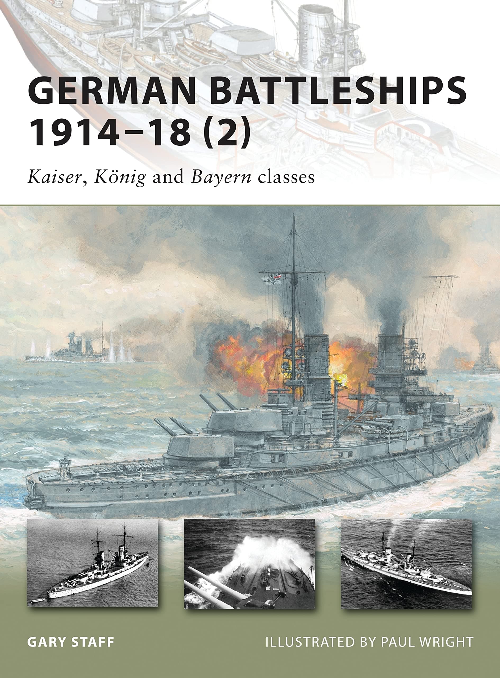 German Battleships 1914–18 (2): Kaiser, König and Bayern classes (New Vanguard, 167)
