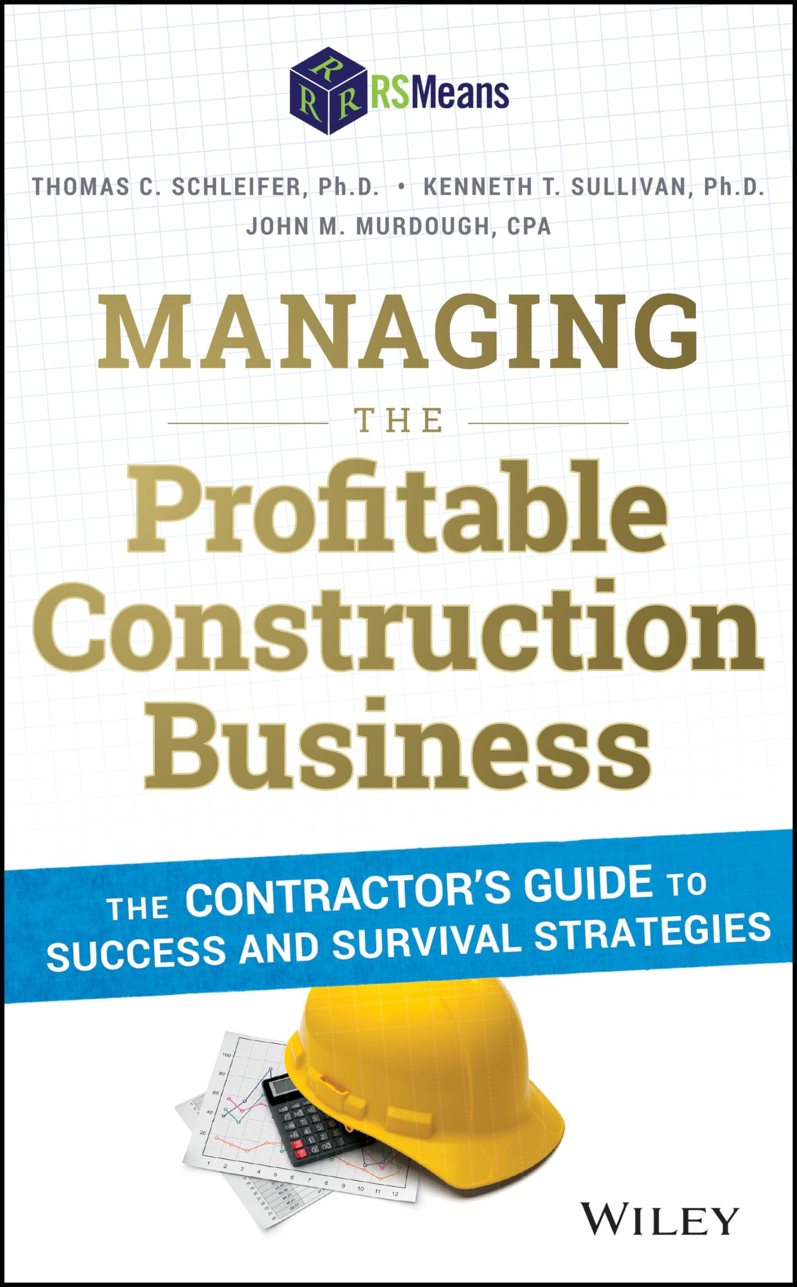 Managing the Profitable Construction Business: The Contractor's Guide to Success and Survival Strategies Hardcover – March 31, 2014