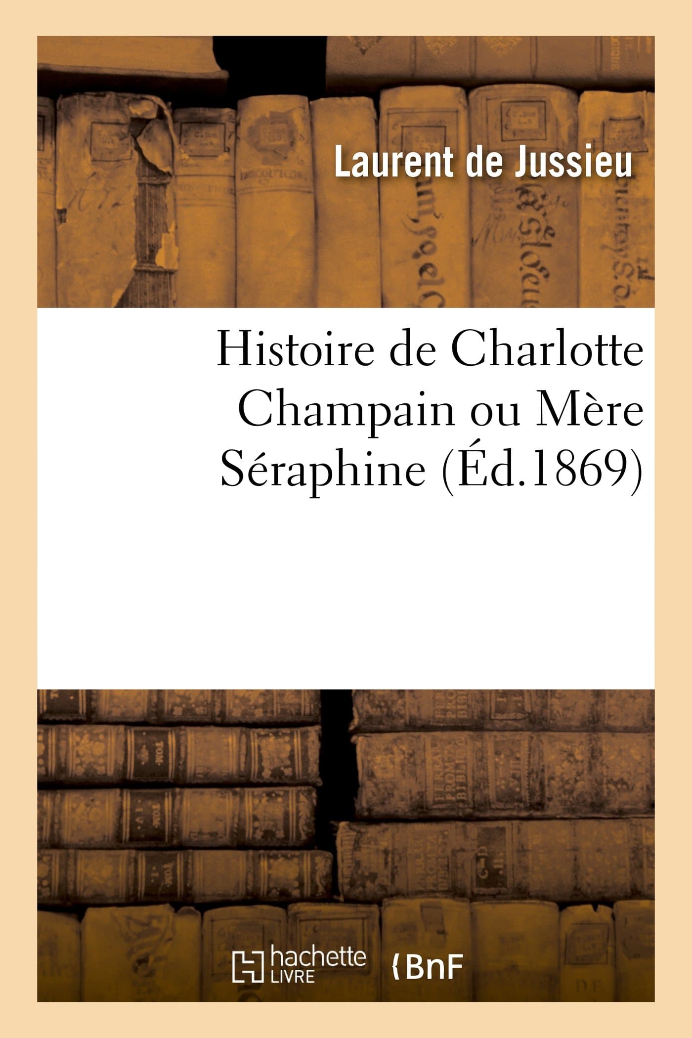 Histoire de Charlotte Champain ou Mère Séraphine