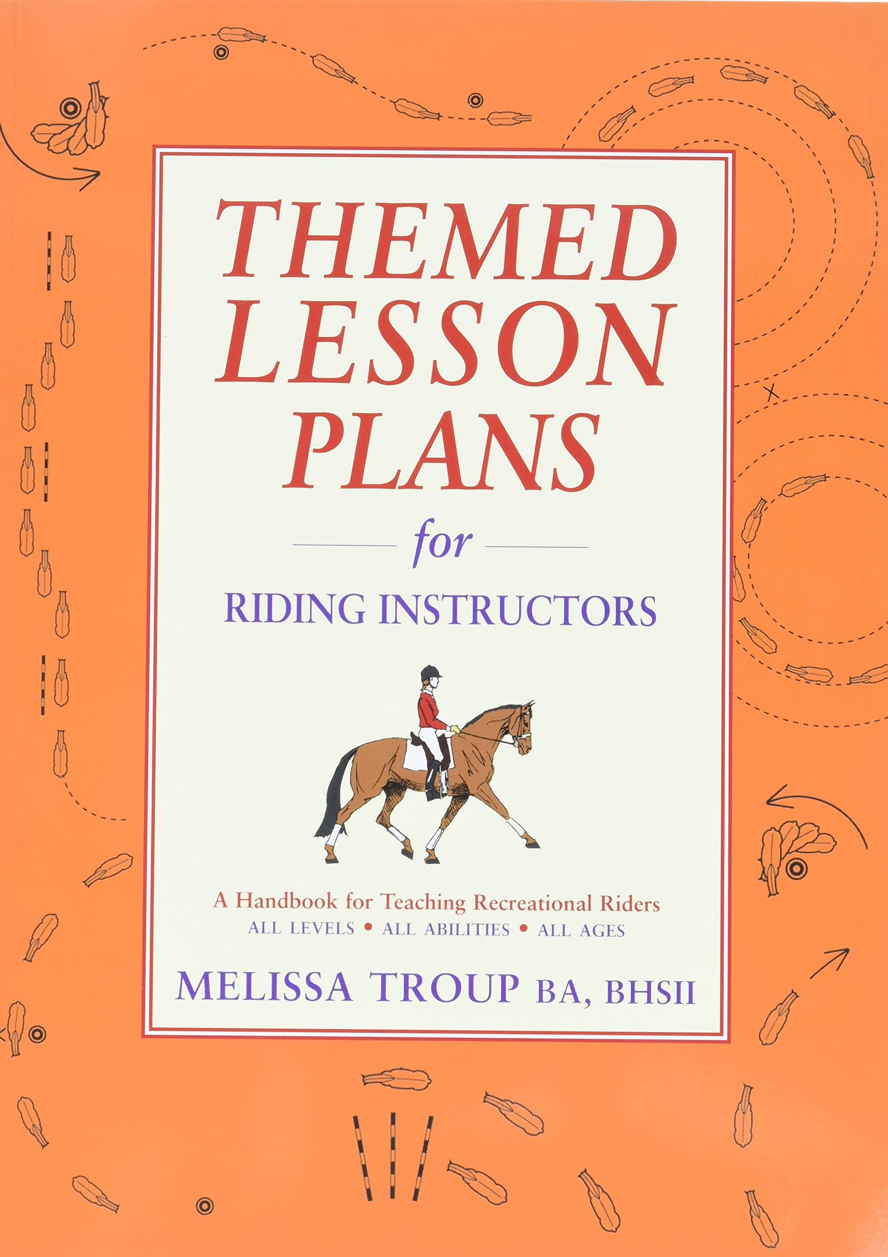 Themed Lesson Plans for Riding Instructors: A Handbook for Teaching Recreational Riders Paperback – January 1, 2006
