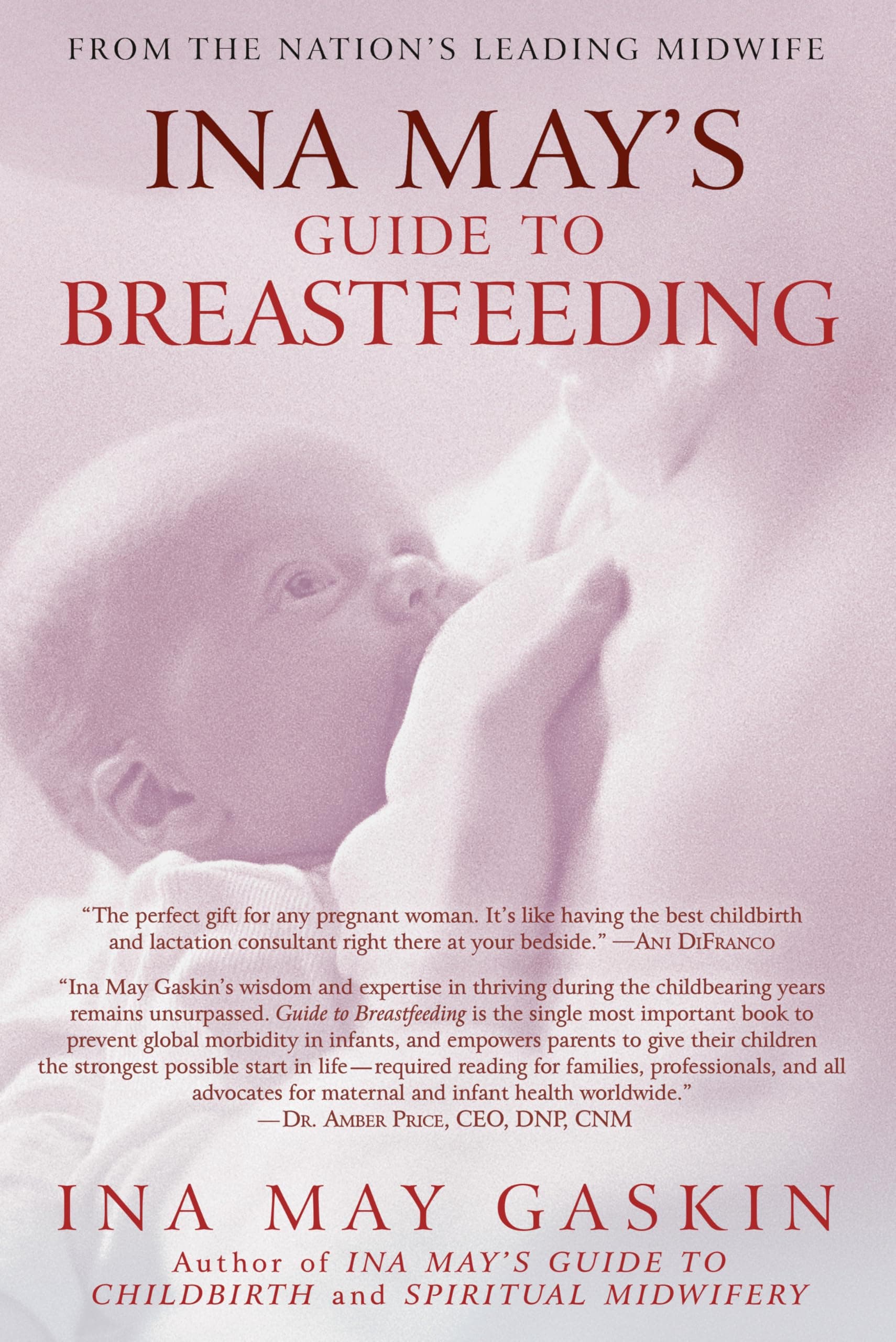 Ina May's Guide to Breastfeeding: From the Nation's Leading Midwife