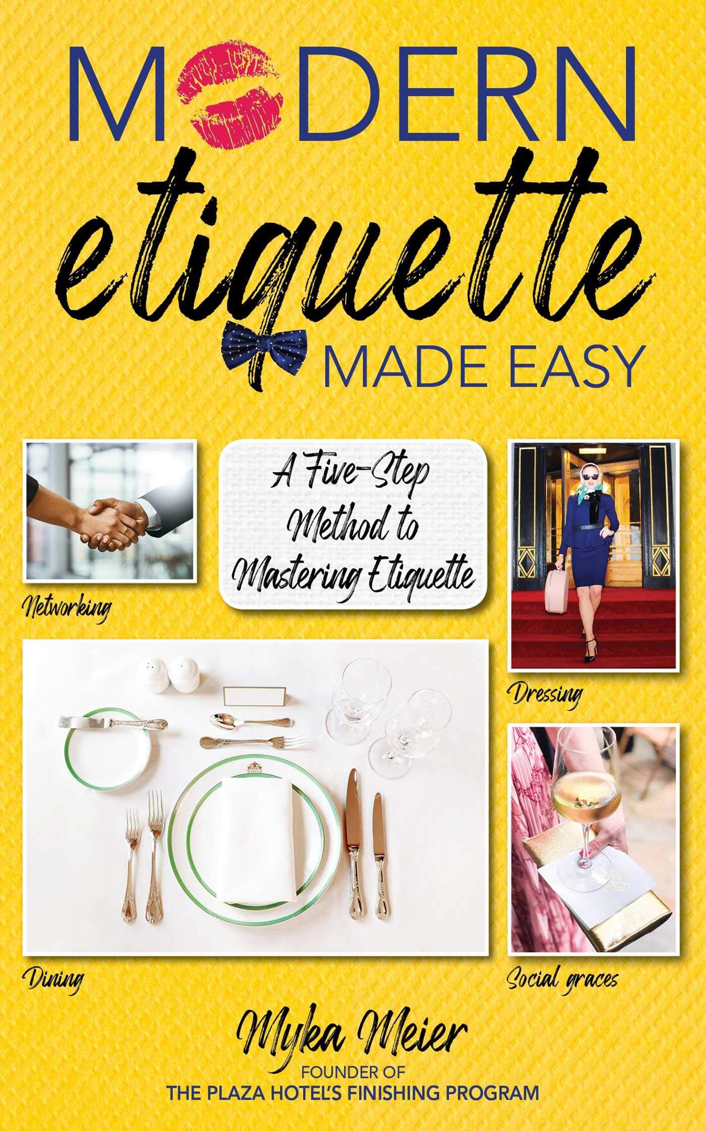 Modern Etiquette Made Easy: A Five-Step Method to Mastering Etiquette Hardcover – Illustrated, 21 January 2020