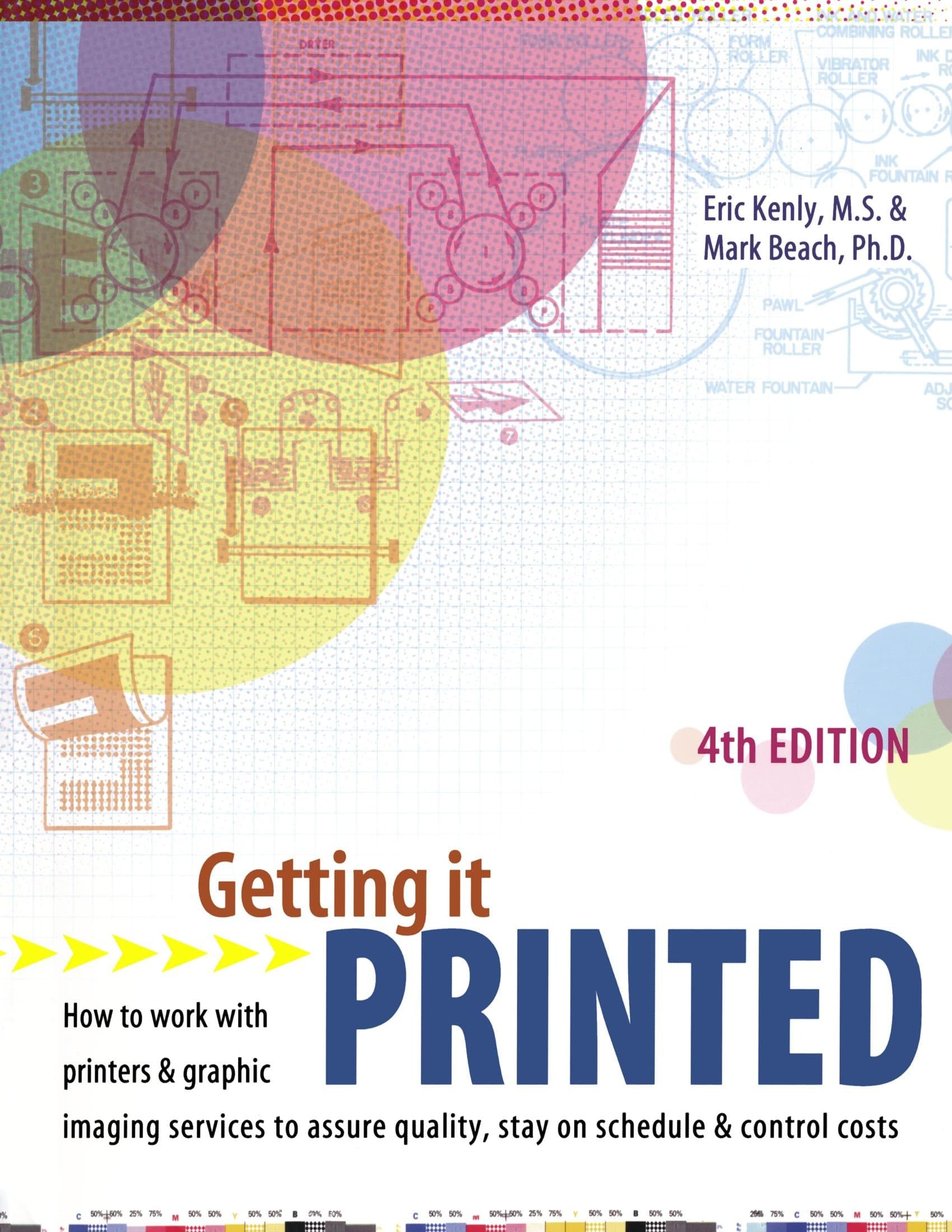 Getting It Printed: How to Work With Printers and Graphic Imaging Services to Assure Quality, Stay on Schedule and Control Costs (Getting It Printed) 4th Edition