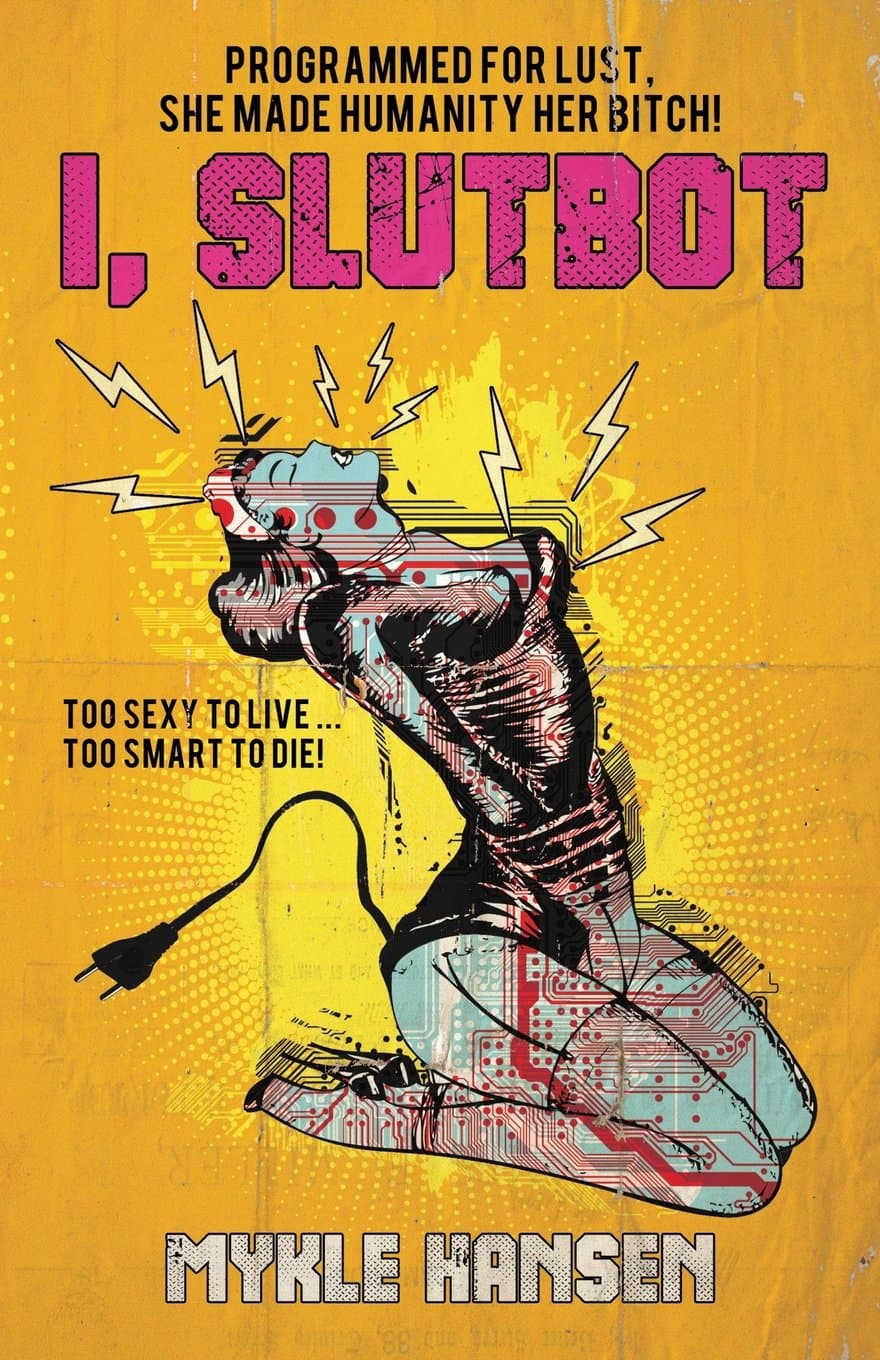 I, Slutbot Paperback – April 1, 2014