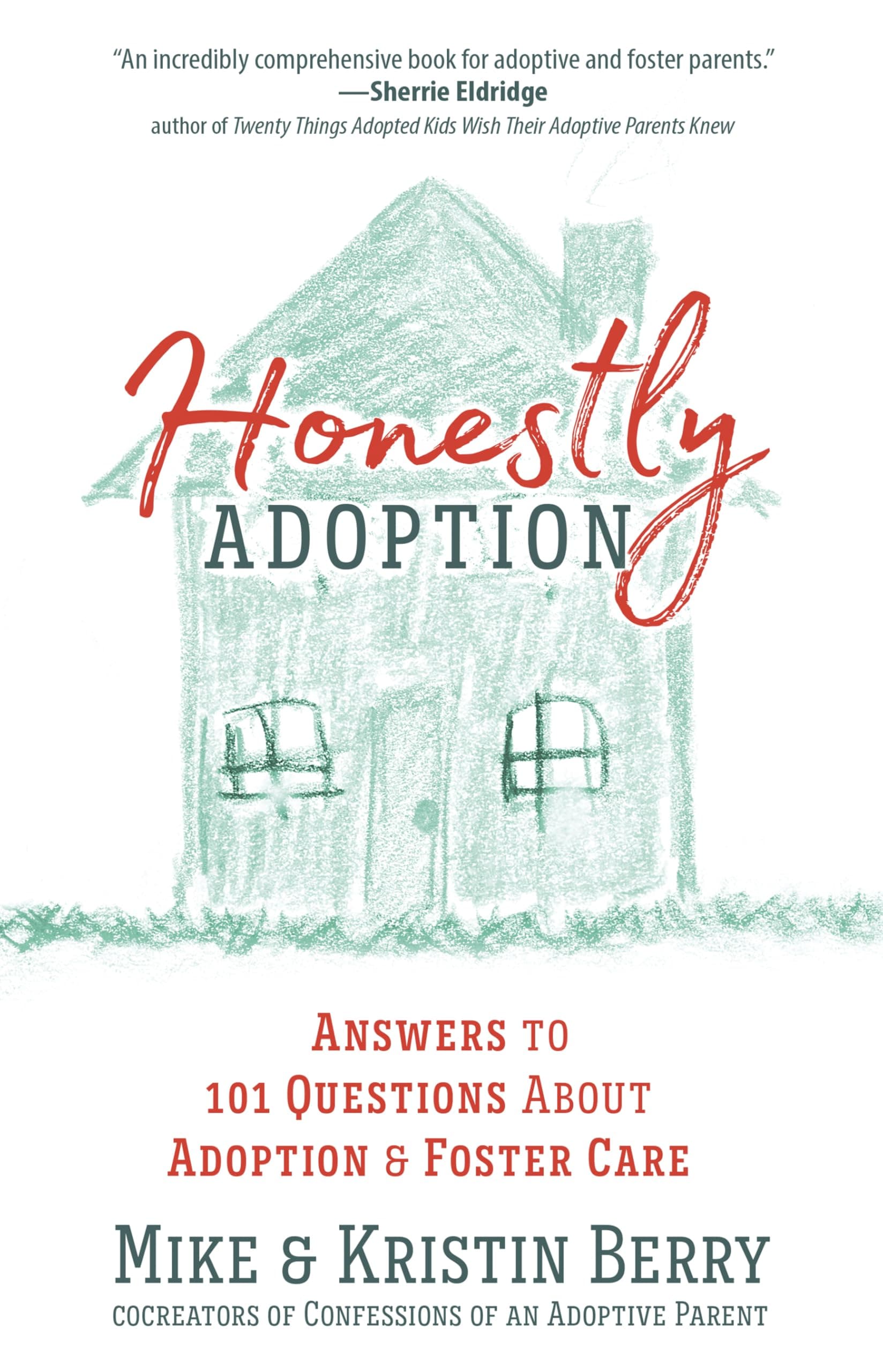 Honestly Adoption: Answers to 101 Questions About Adoption and Foster Care