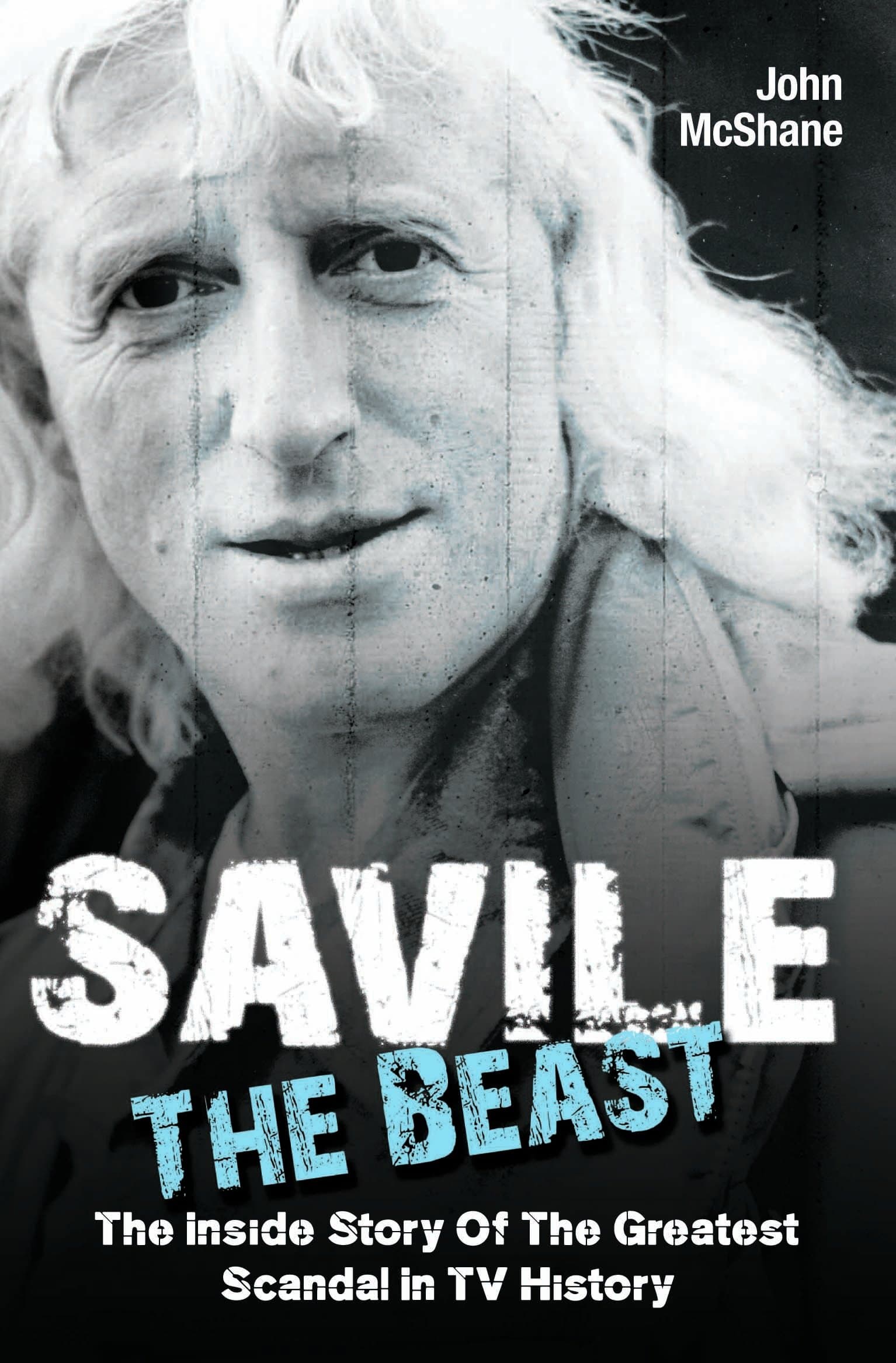 Saville - The Beast: The Inside Story of the Greatest Scandal in TV History