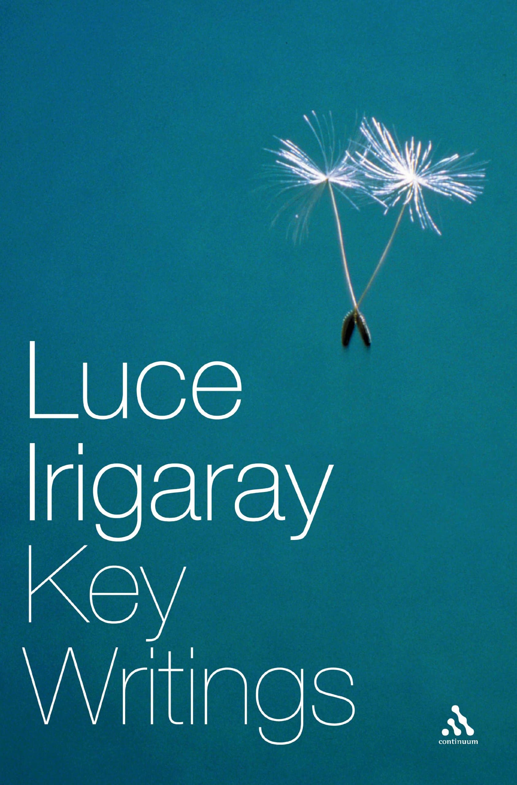 Luce Irigaray: Key Writings (Athlone Contemporary European Thinkers S.)